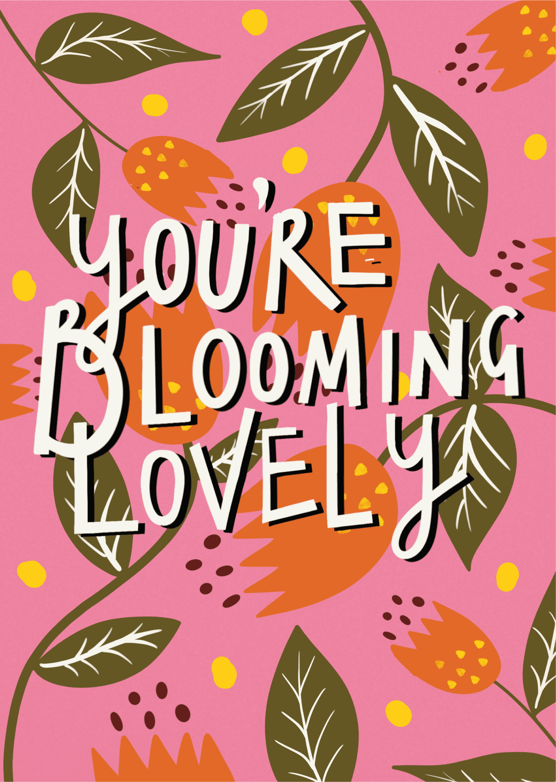 You're Blooming Lovely