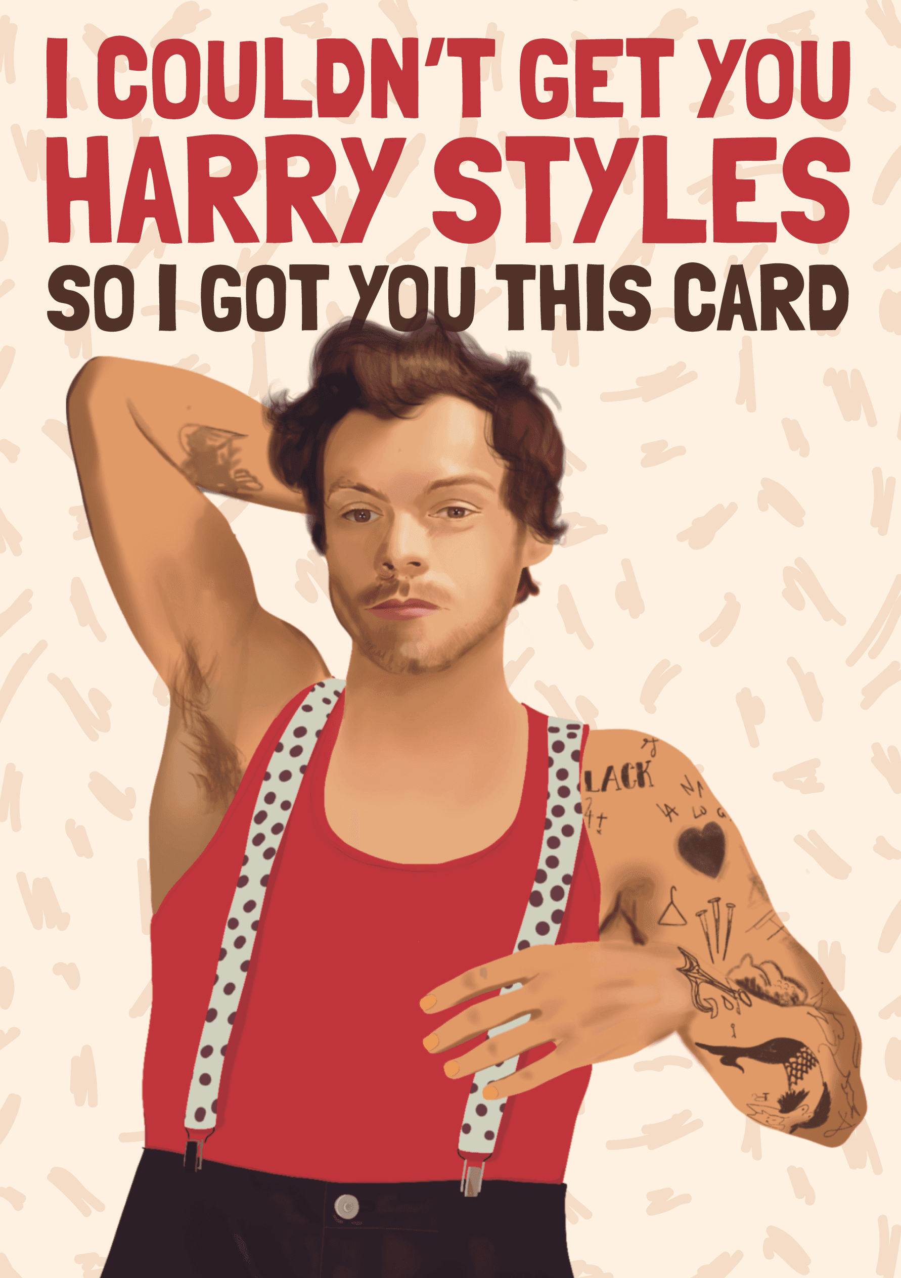 I Couldn't Get You Harry Styles, So I Got You This Card