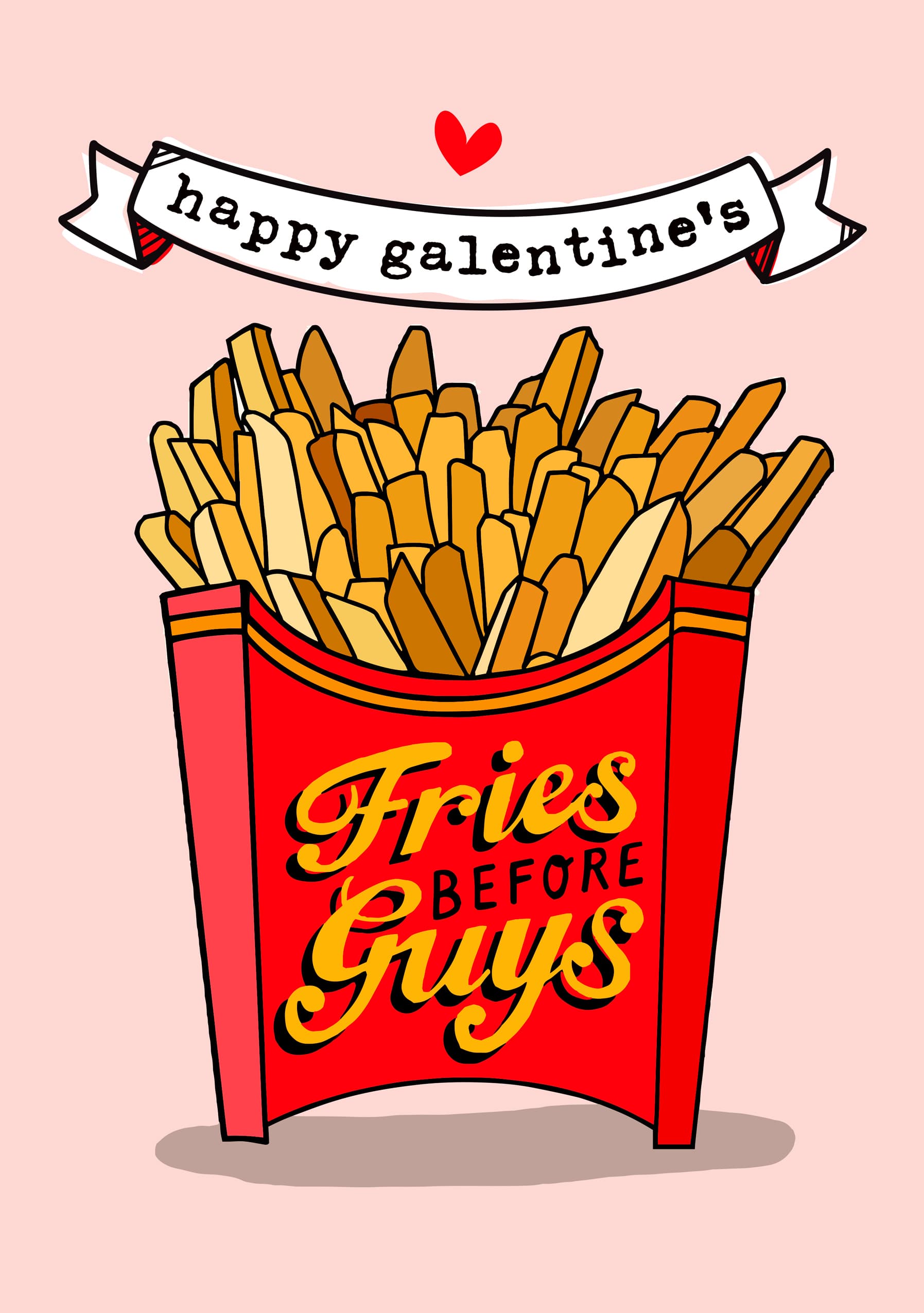 Happy Galentine's Fries Before Guys