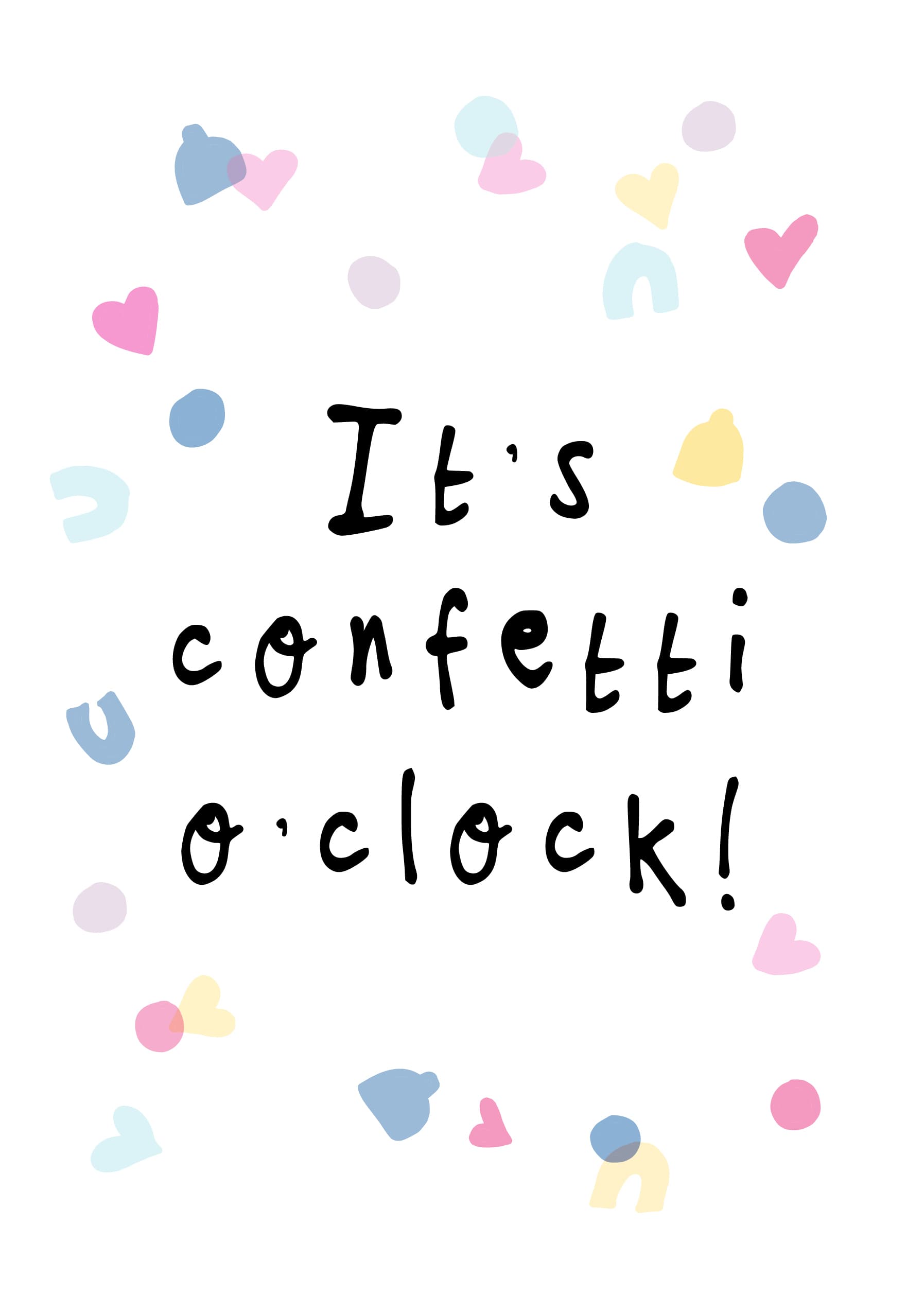 It's Confetti O'Clock Card