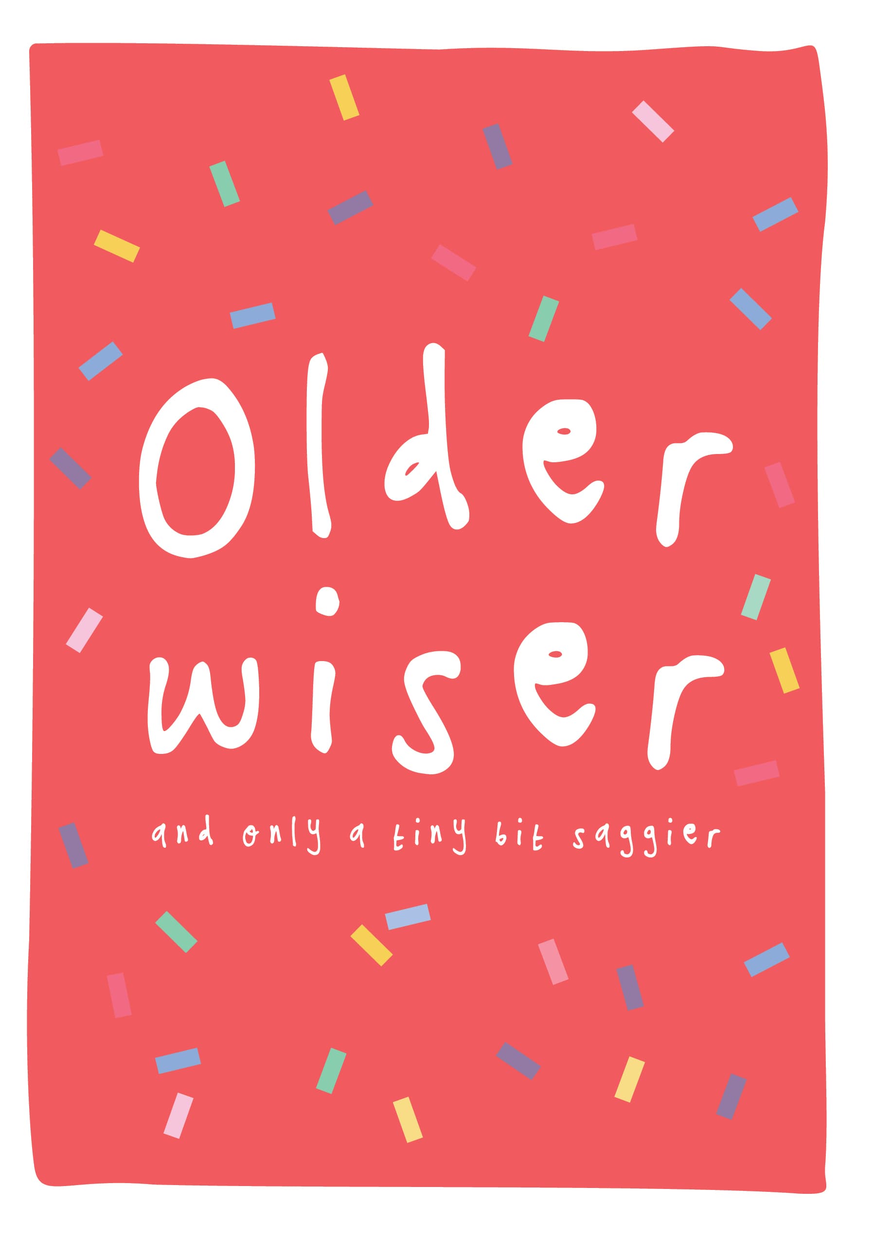 Older Wiser Birthday Card
