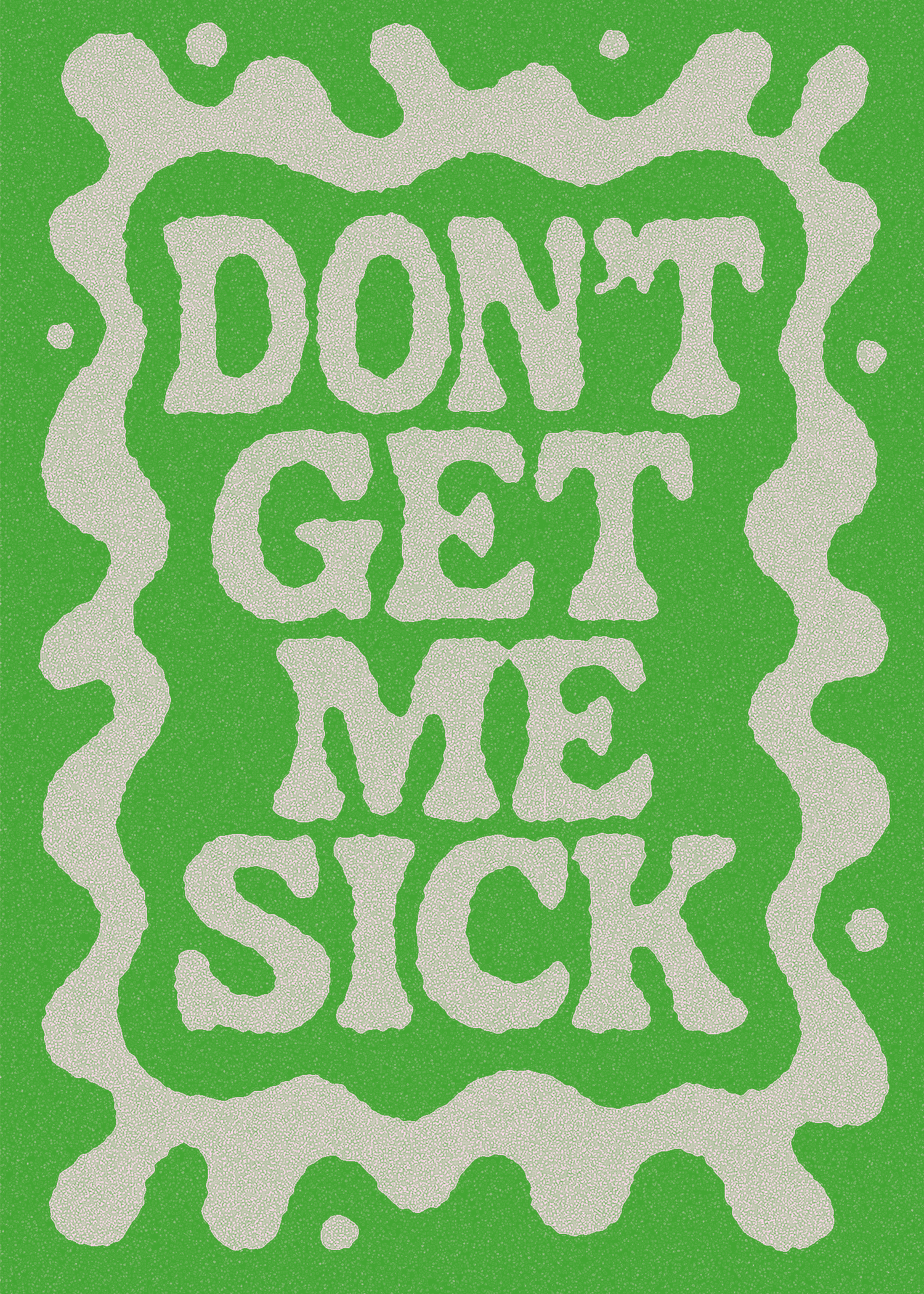Don’t Get Me Sick
