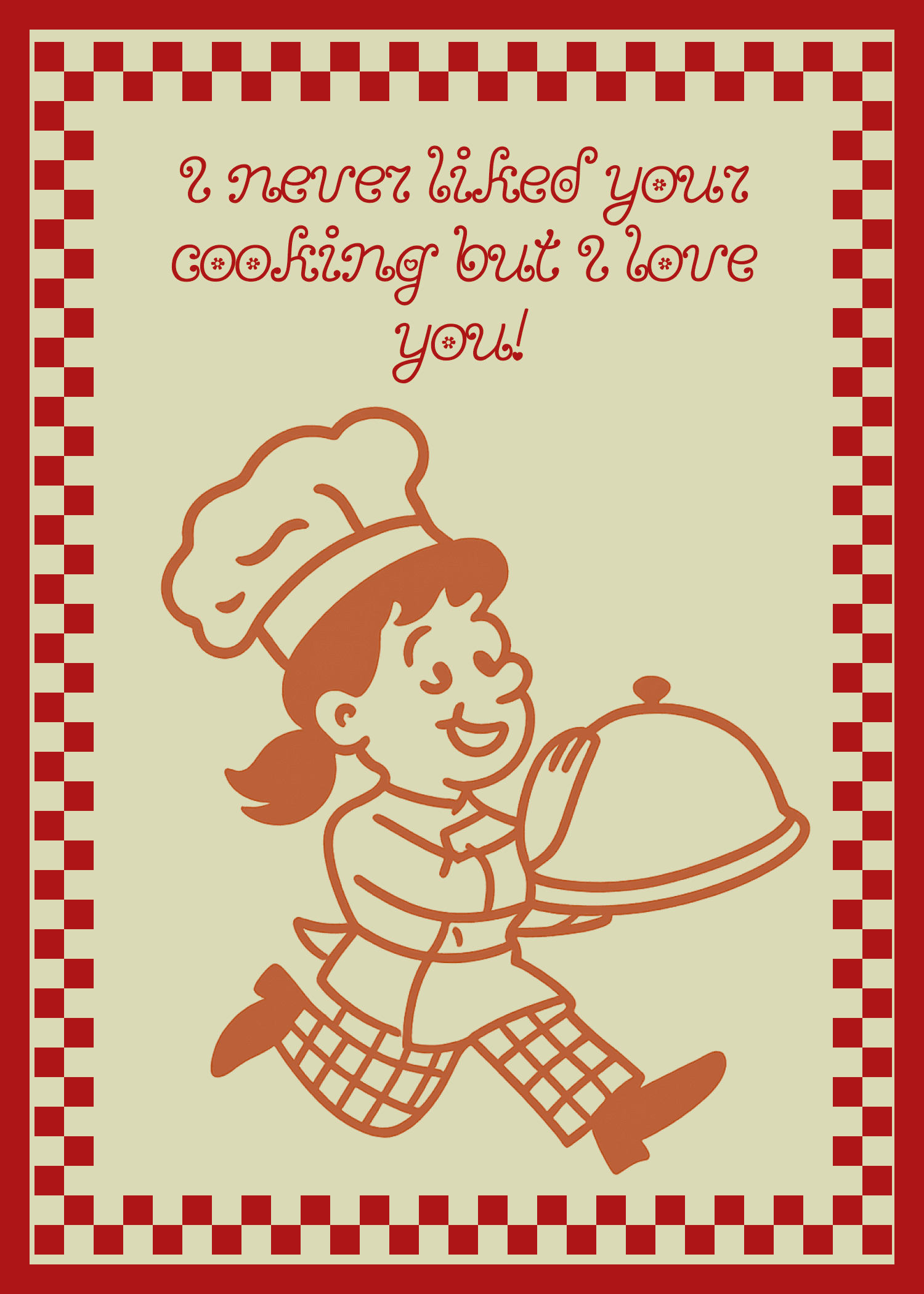 I Never Liked Your Cooking But I Love You