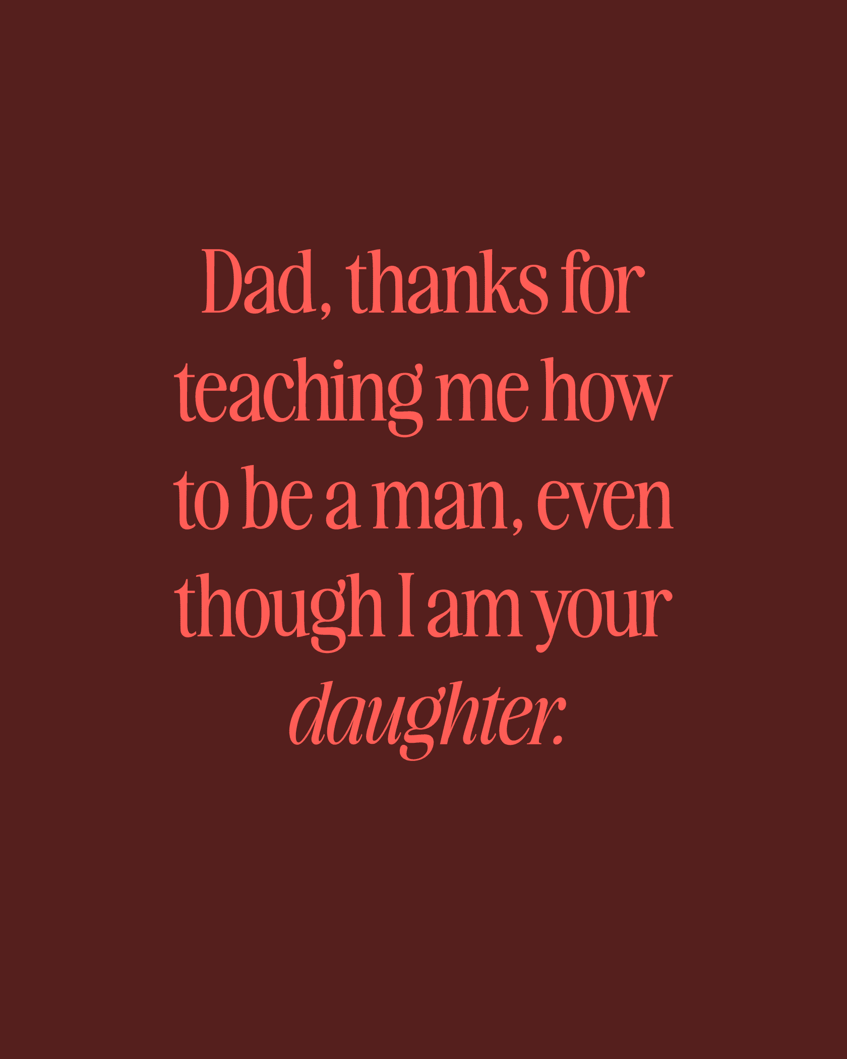 Thanks for Teaching Me How to Be a Man, Dad