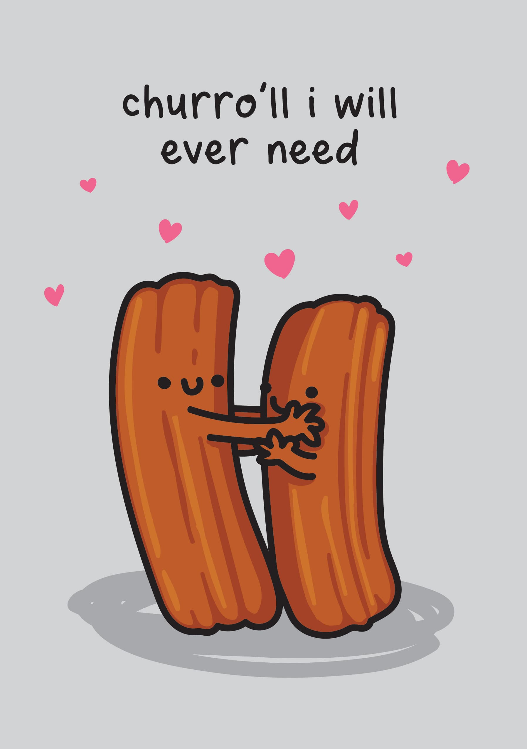 Churro’ll I Will Ever Need