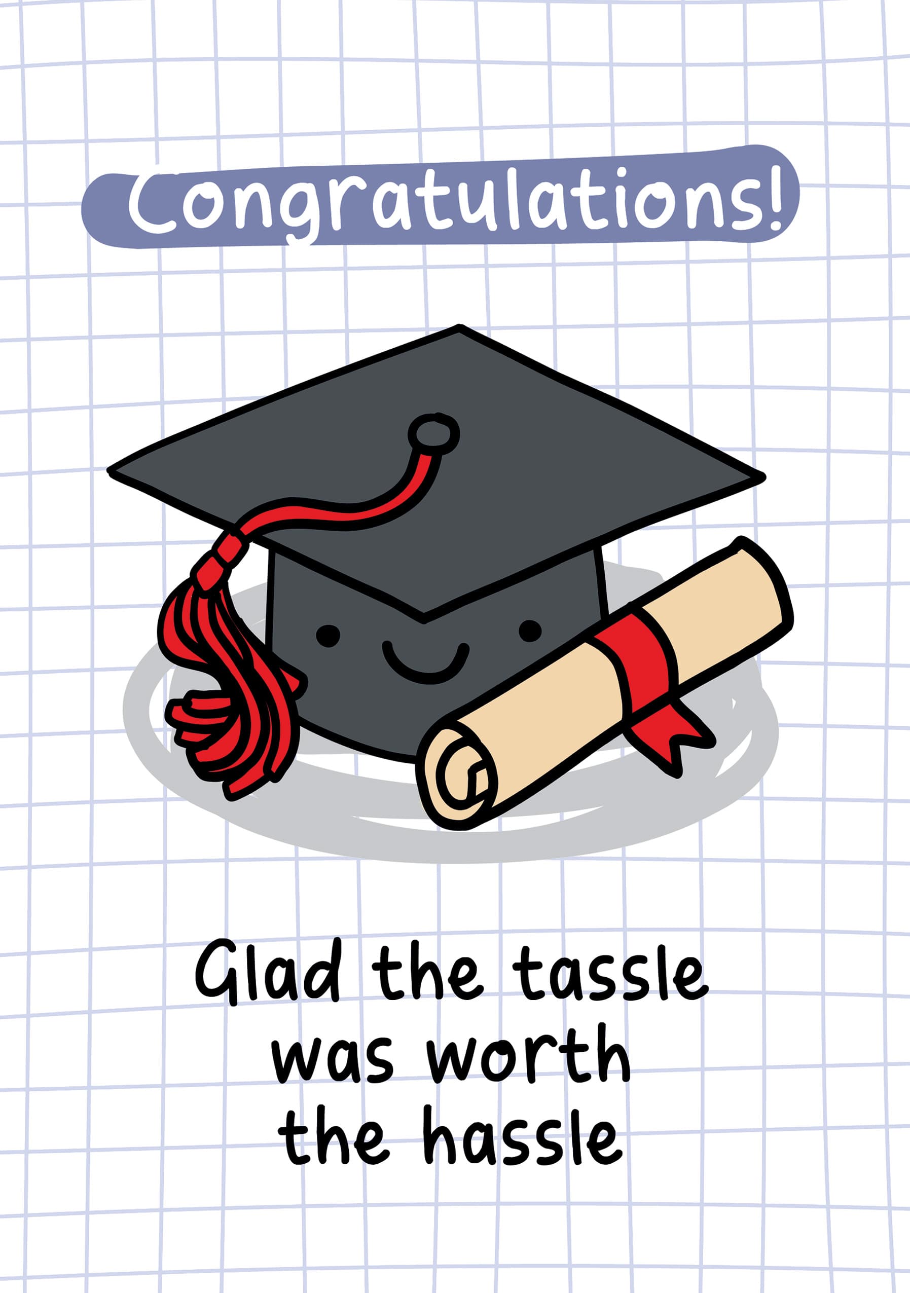 Tassle Worth the Hassle Graduation Card