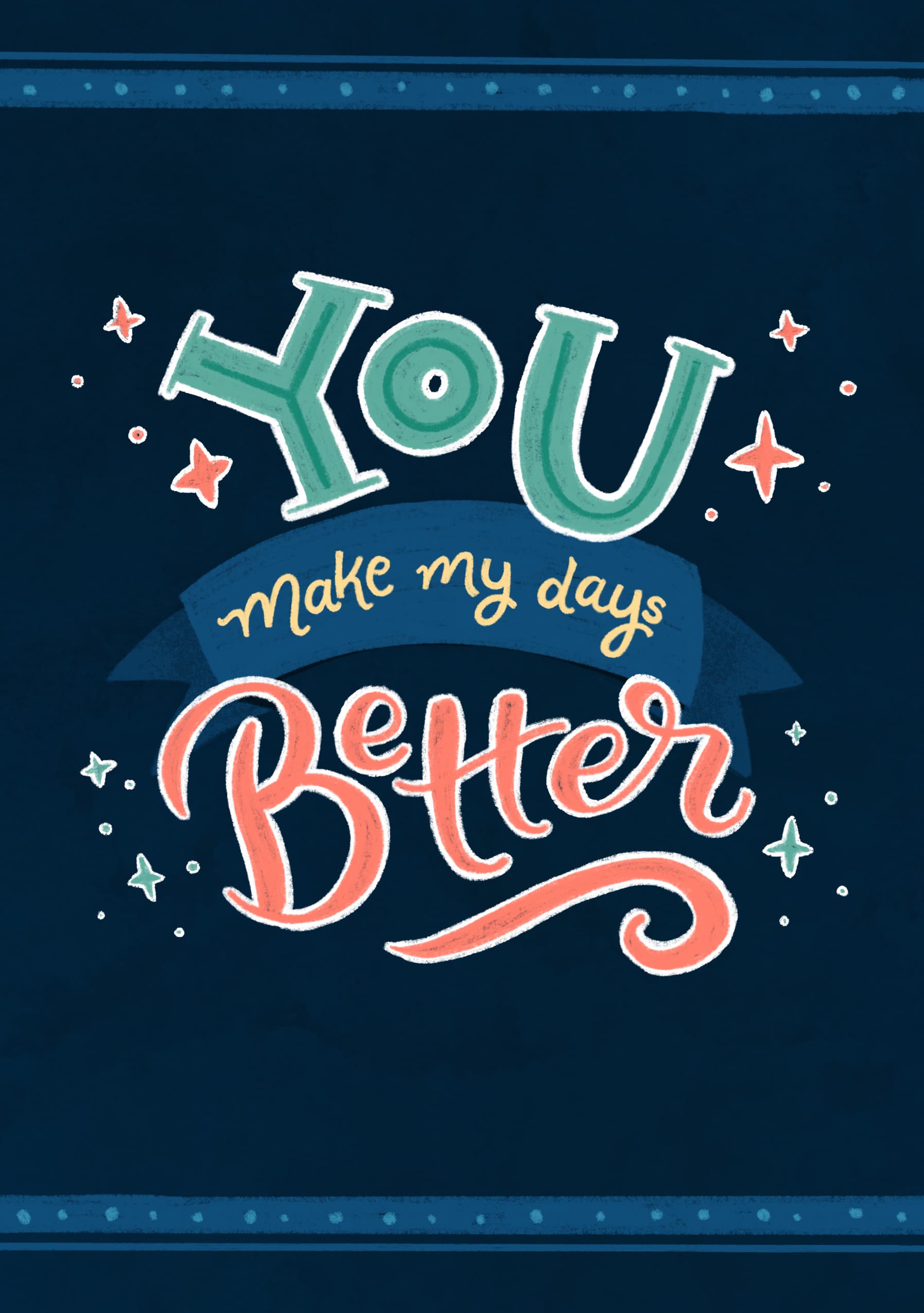 You Make My Days Better