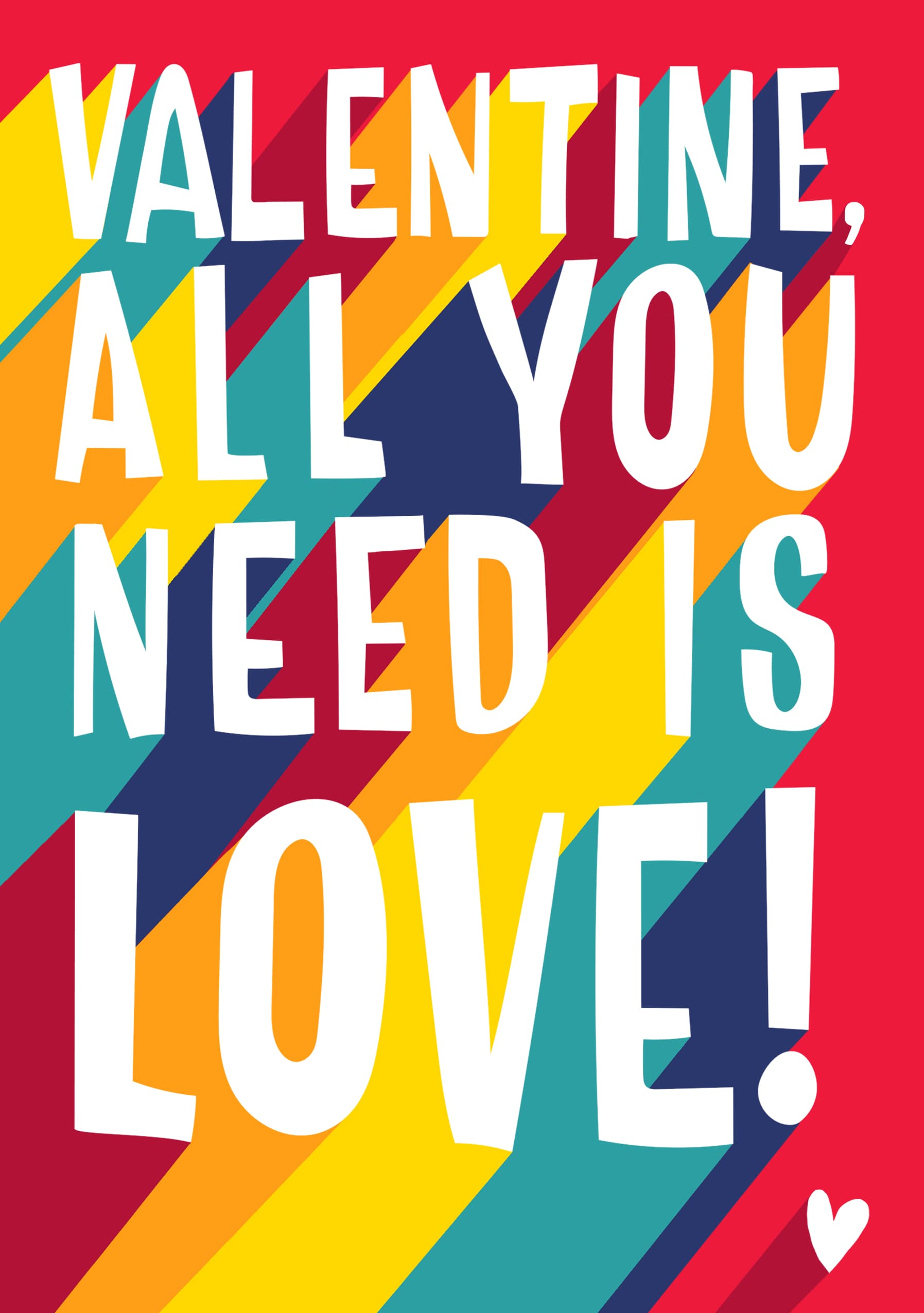 Valentine, All You Need Is Love