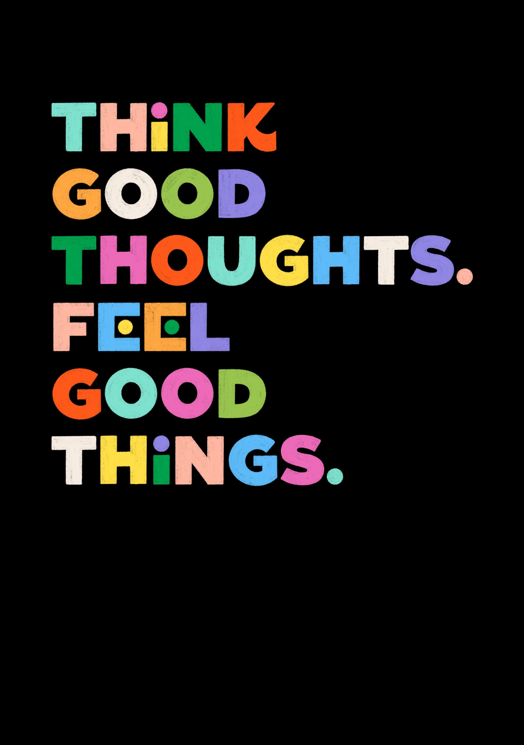 Think Good Thoughts, Feel Good Things
