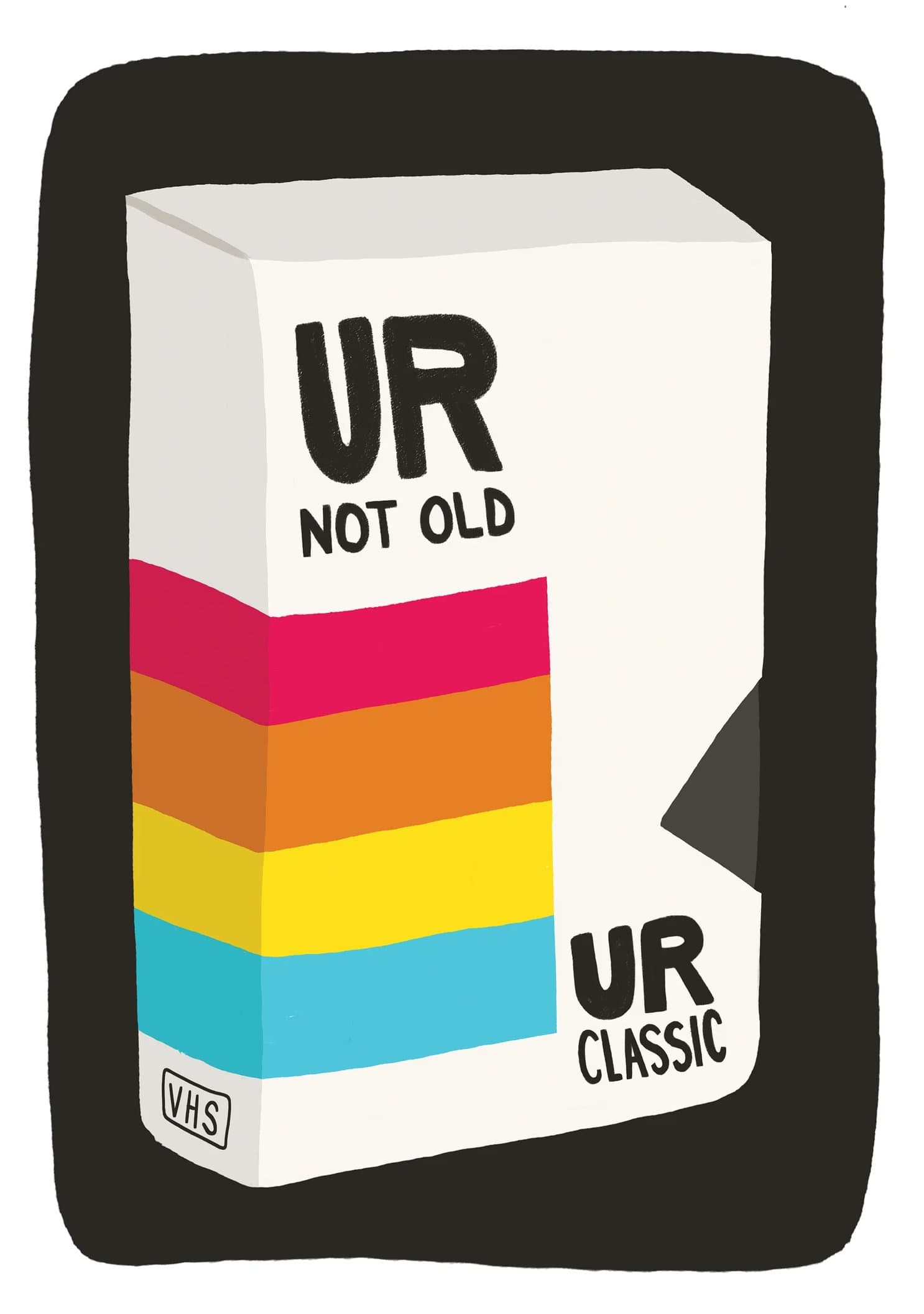 Ur Not Old, Ur Classic