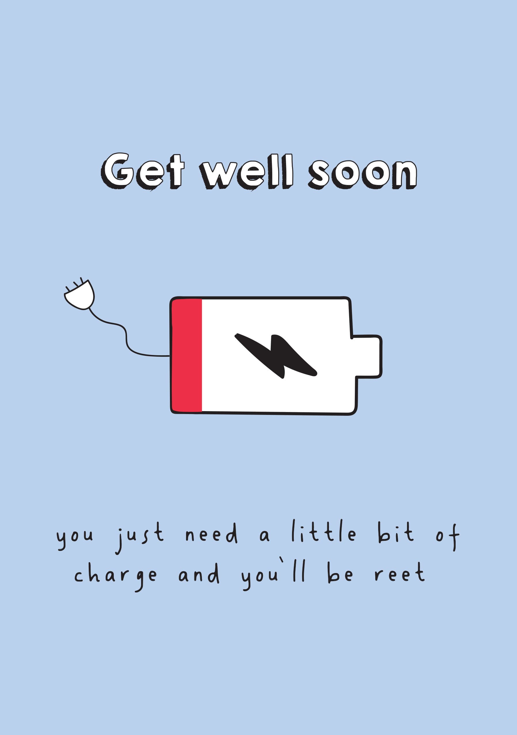 Low Battery Get Well