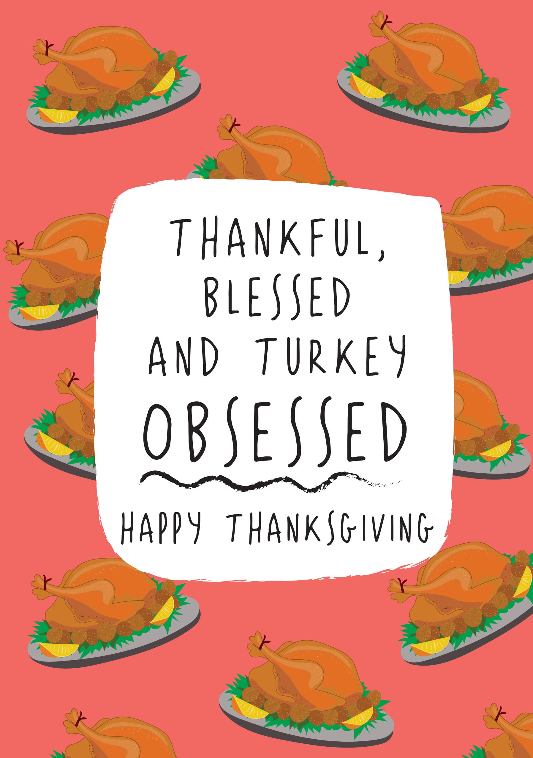 Thankful, Blessed, and Turkey Obsessed