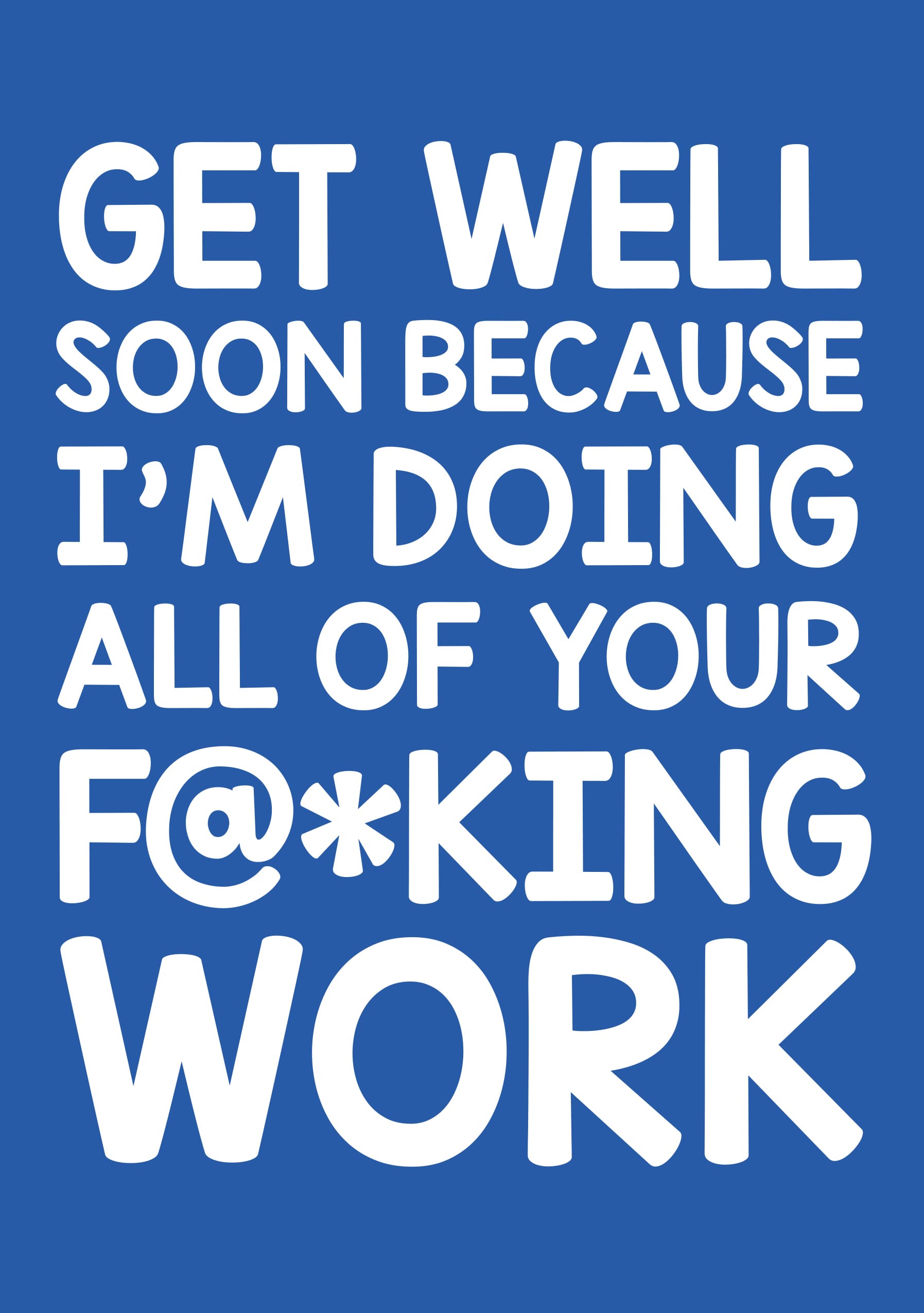 Get Well or Work Harder