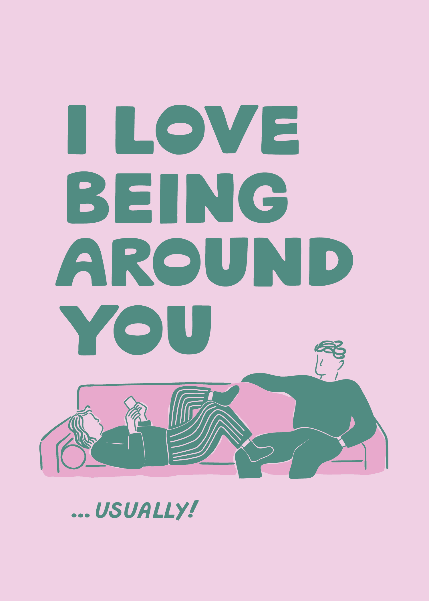 Love Being Around You (Most of the Time!)