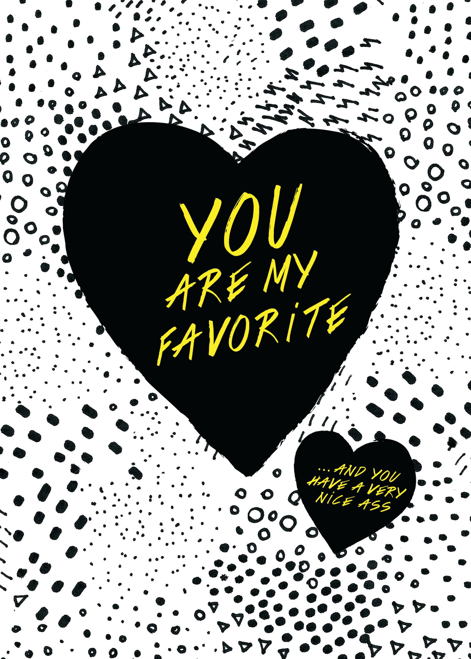 You're My Favorite (And You Have a Nice Ass)