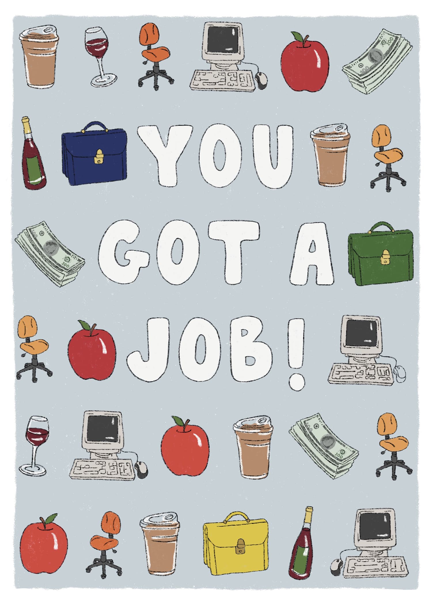 You Got a Job