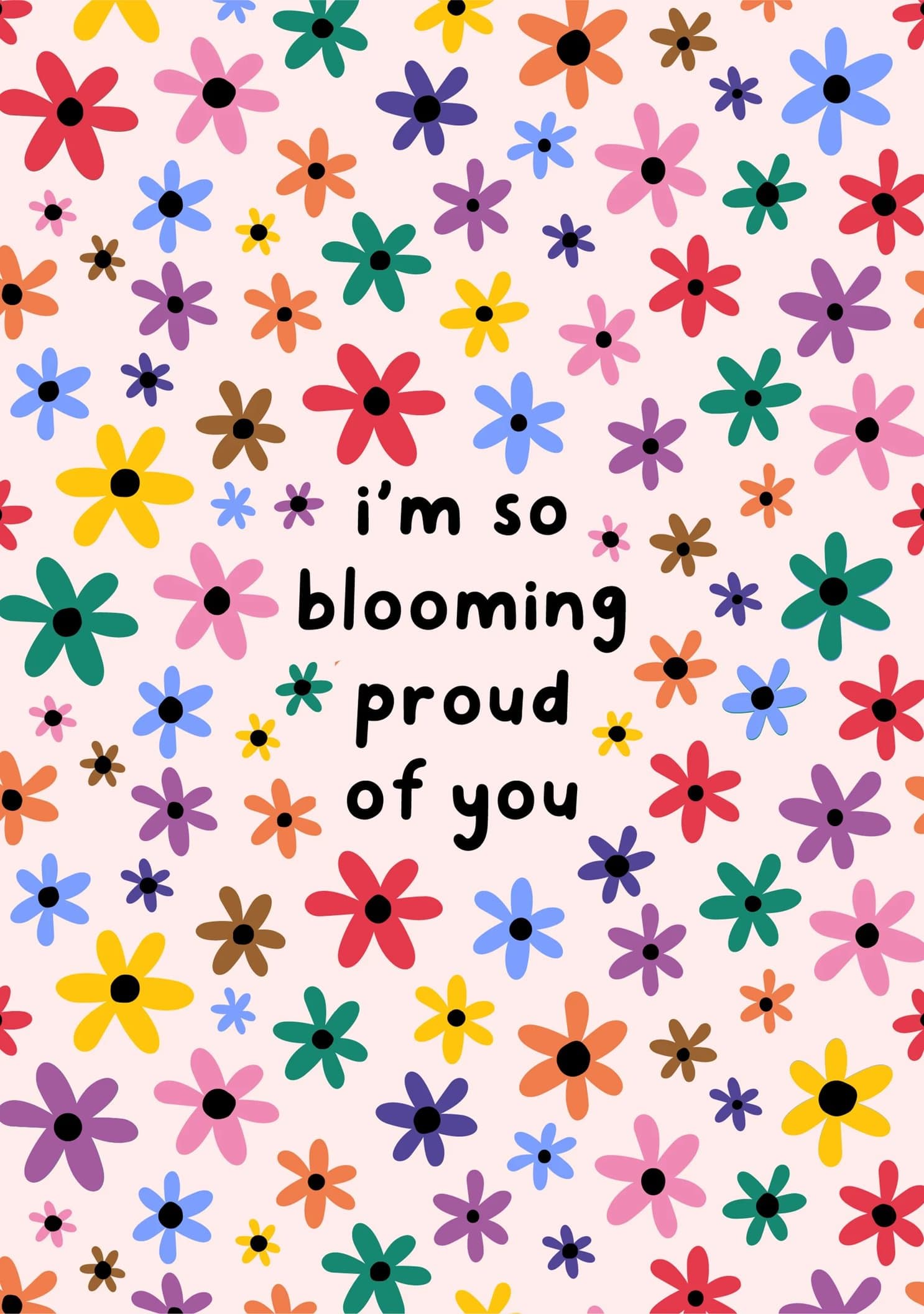 I'm So Blooming Proud of You