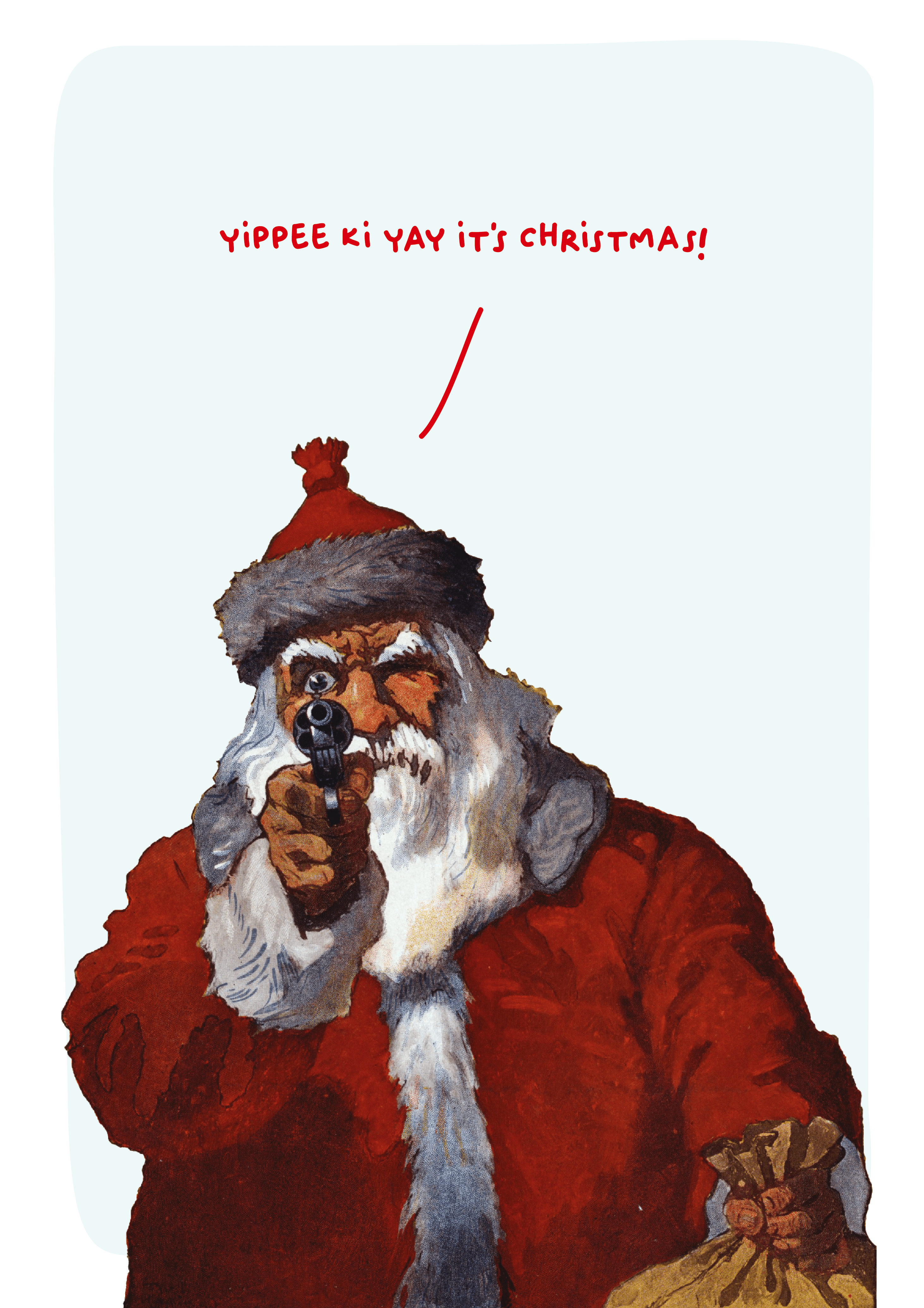 Yippee Ki Yay It’s Christmas