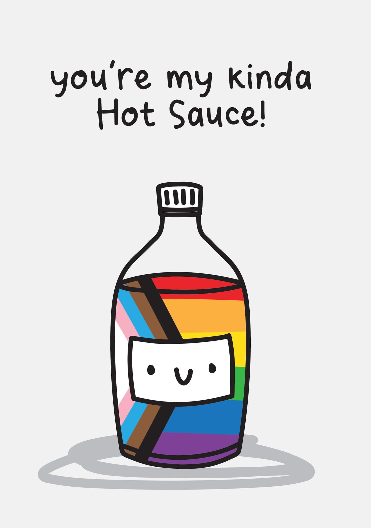 You're My Kinda Hot Sauce!