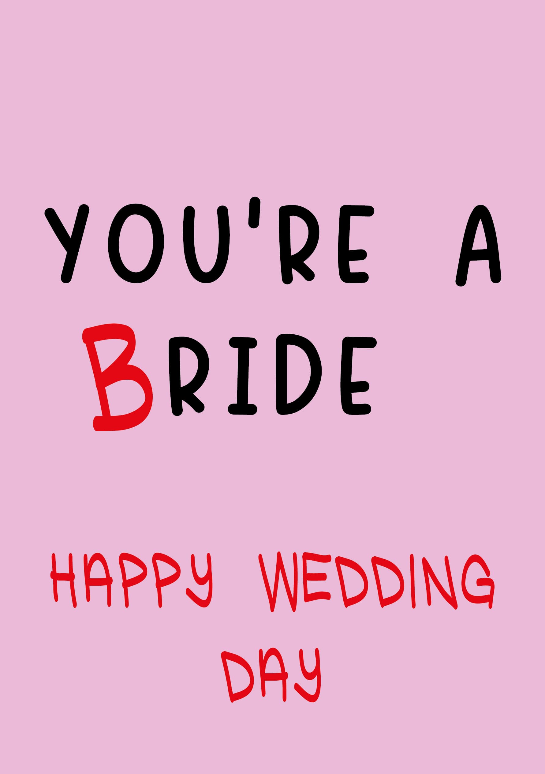 You're a Bride Wedding Card