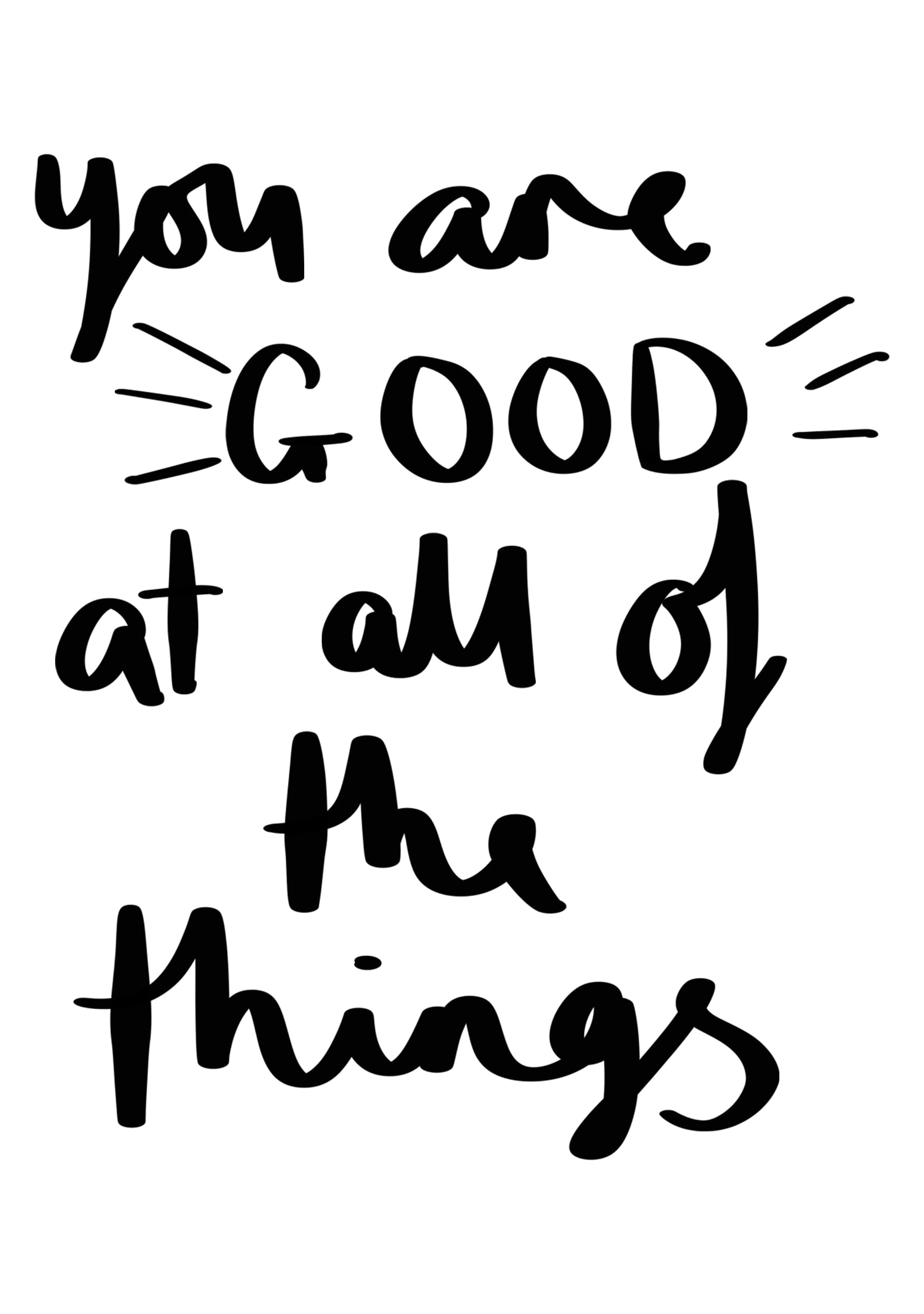 You Are Good at All of the Things