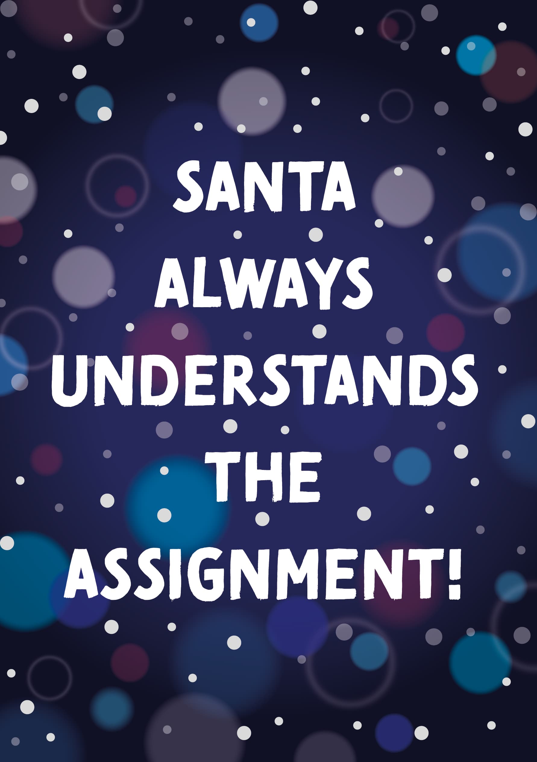 Santa Understands the Assignment Card