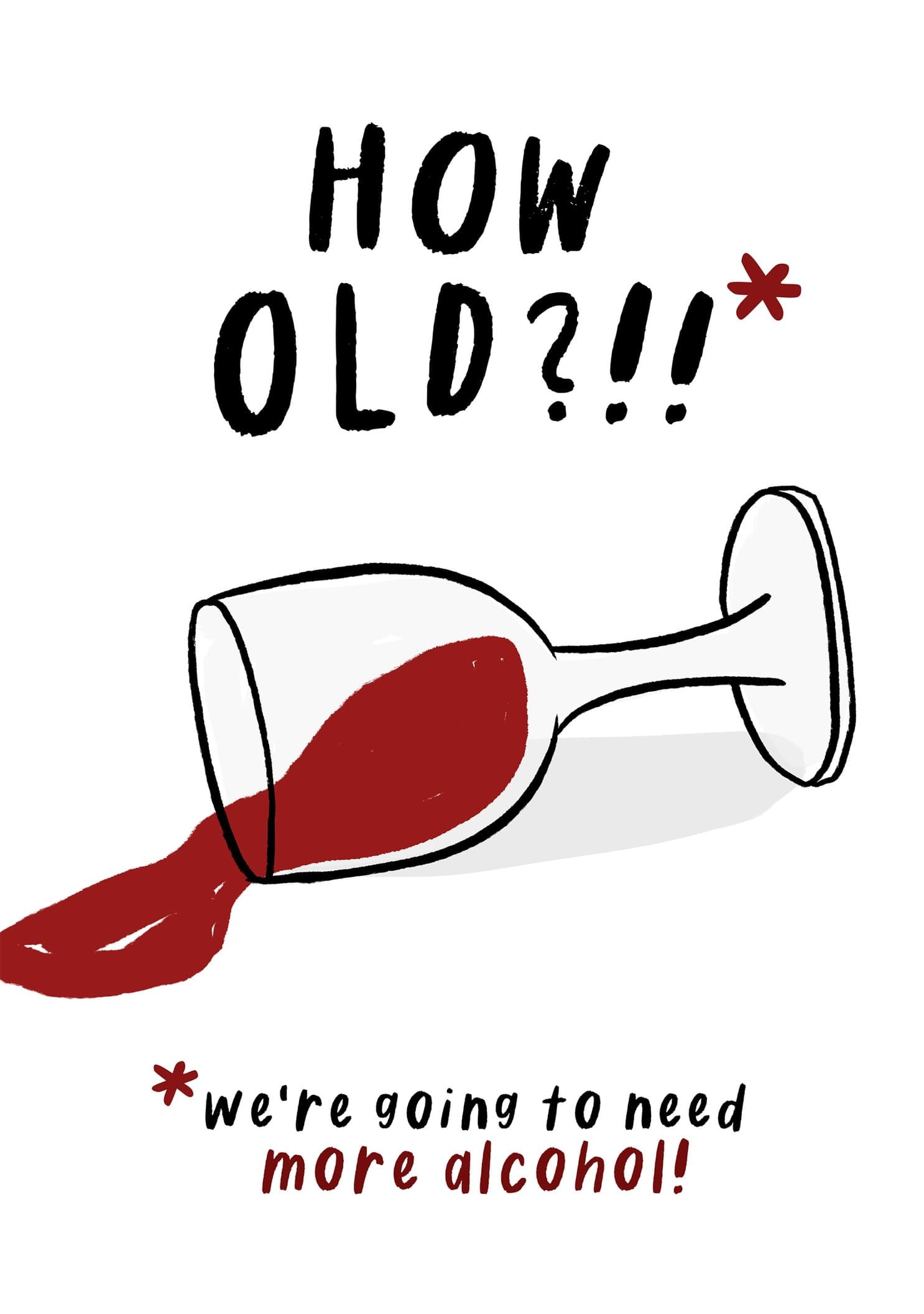 How Old? We're Going to Need More Alcohol!