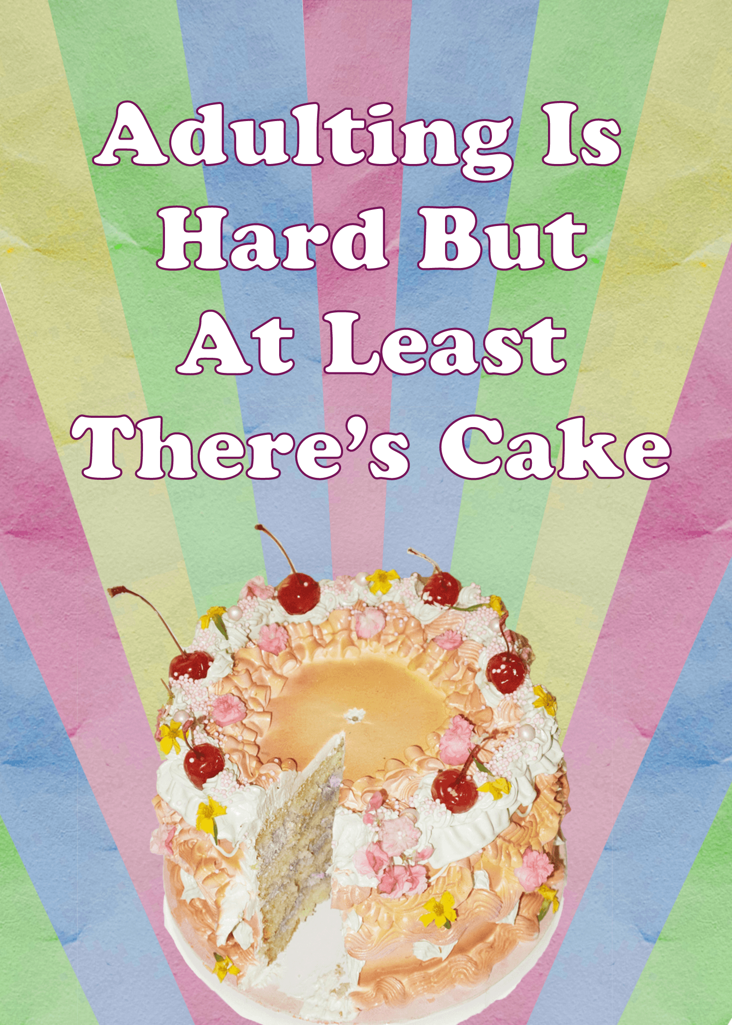 Adulting with a Slice of Cake