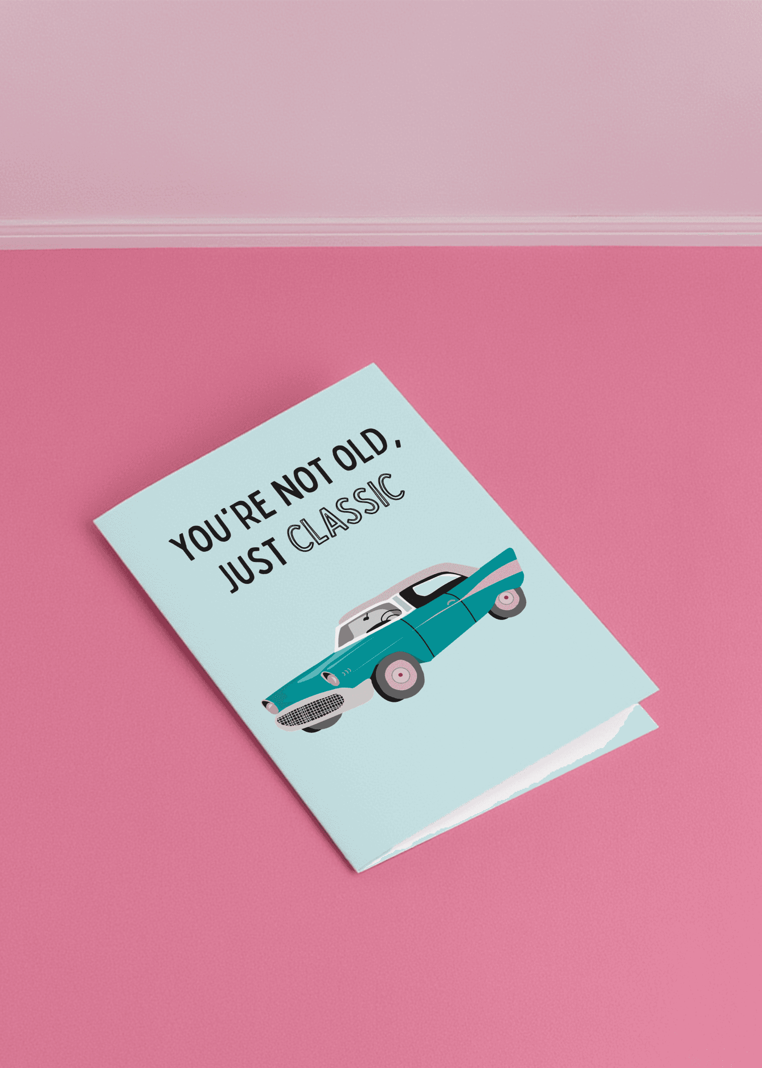 You're Not Old, Just Classic mockup 1