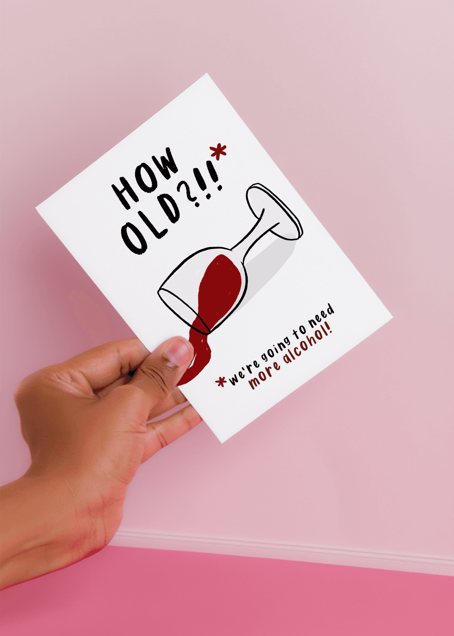 How Old? We're Going to Need More Alcohol! mockup 3