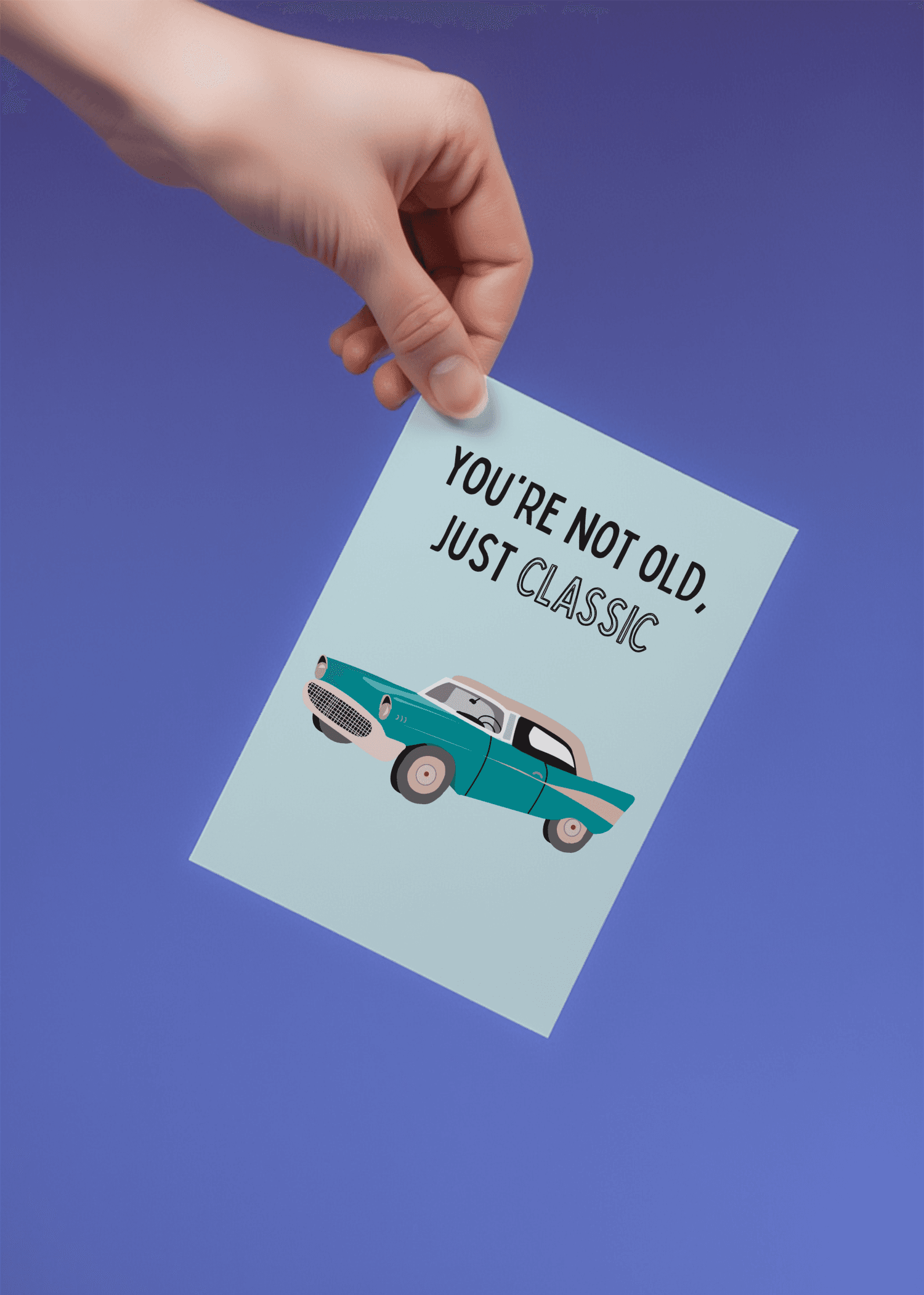 You're Not Old, Just Classic mockup 4