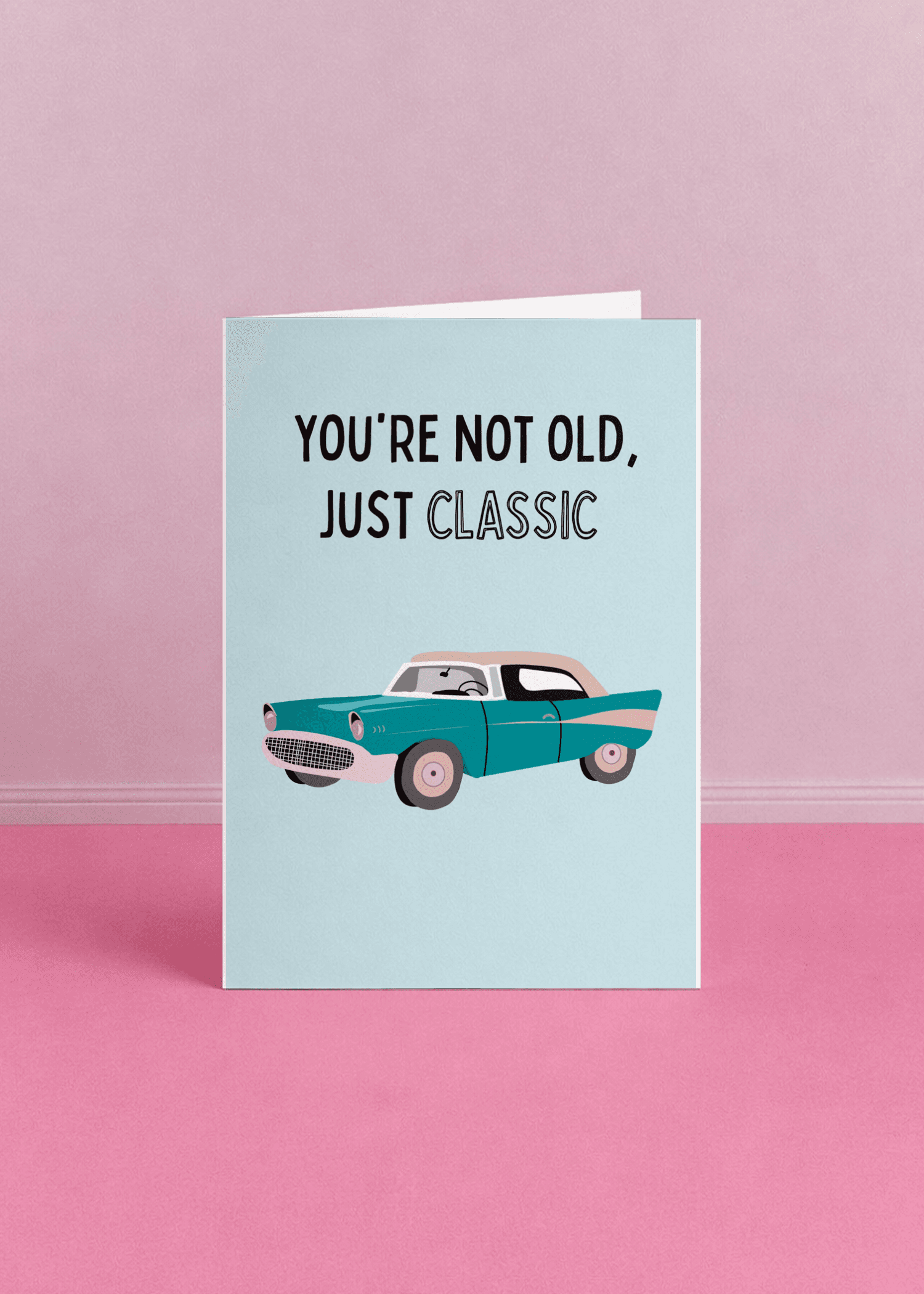 You're Not Old, Just Classic mockup 5