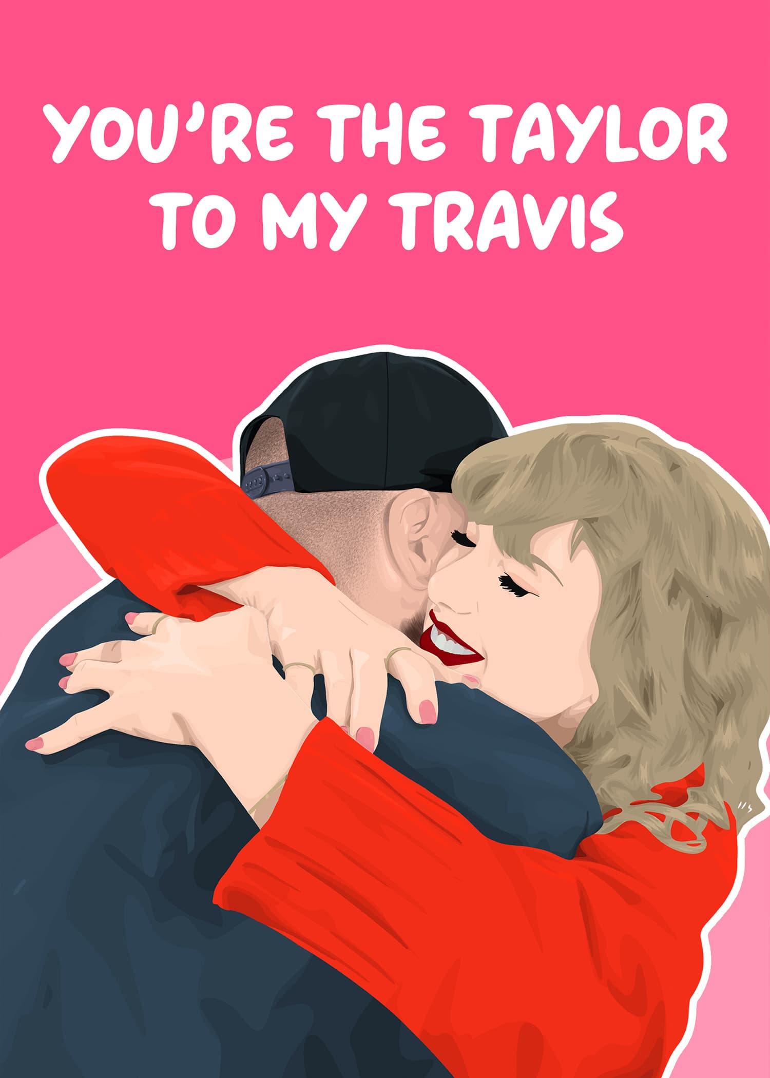 You're the Taylor to My Travis