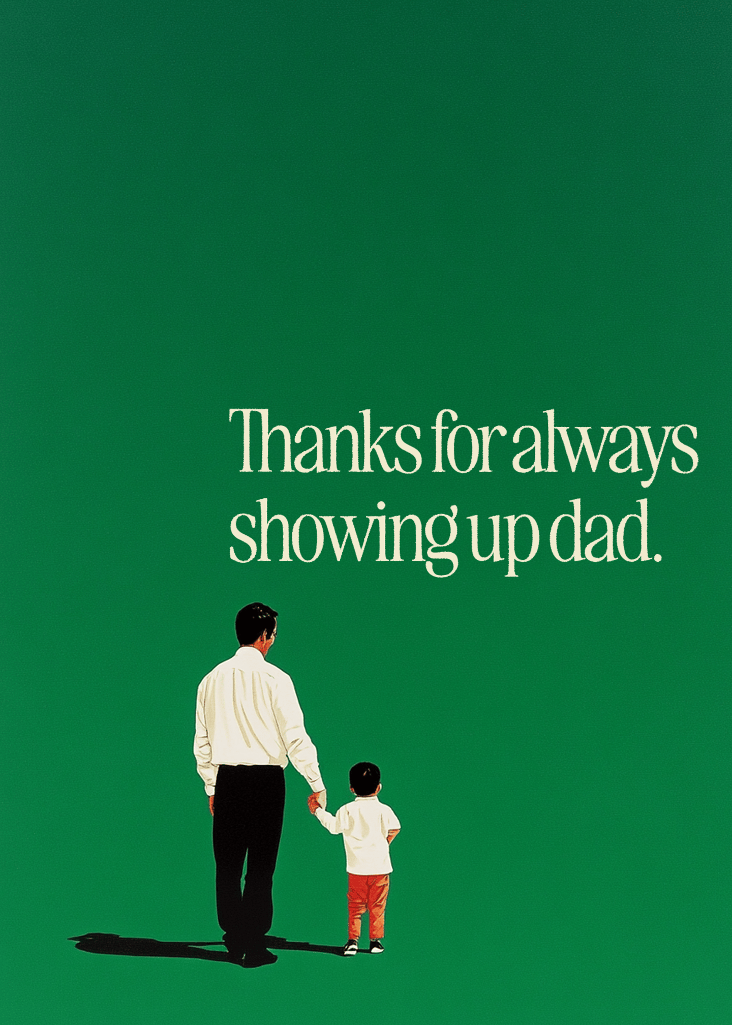 Thanks for Always Showing Up Dad Card