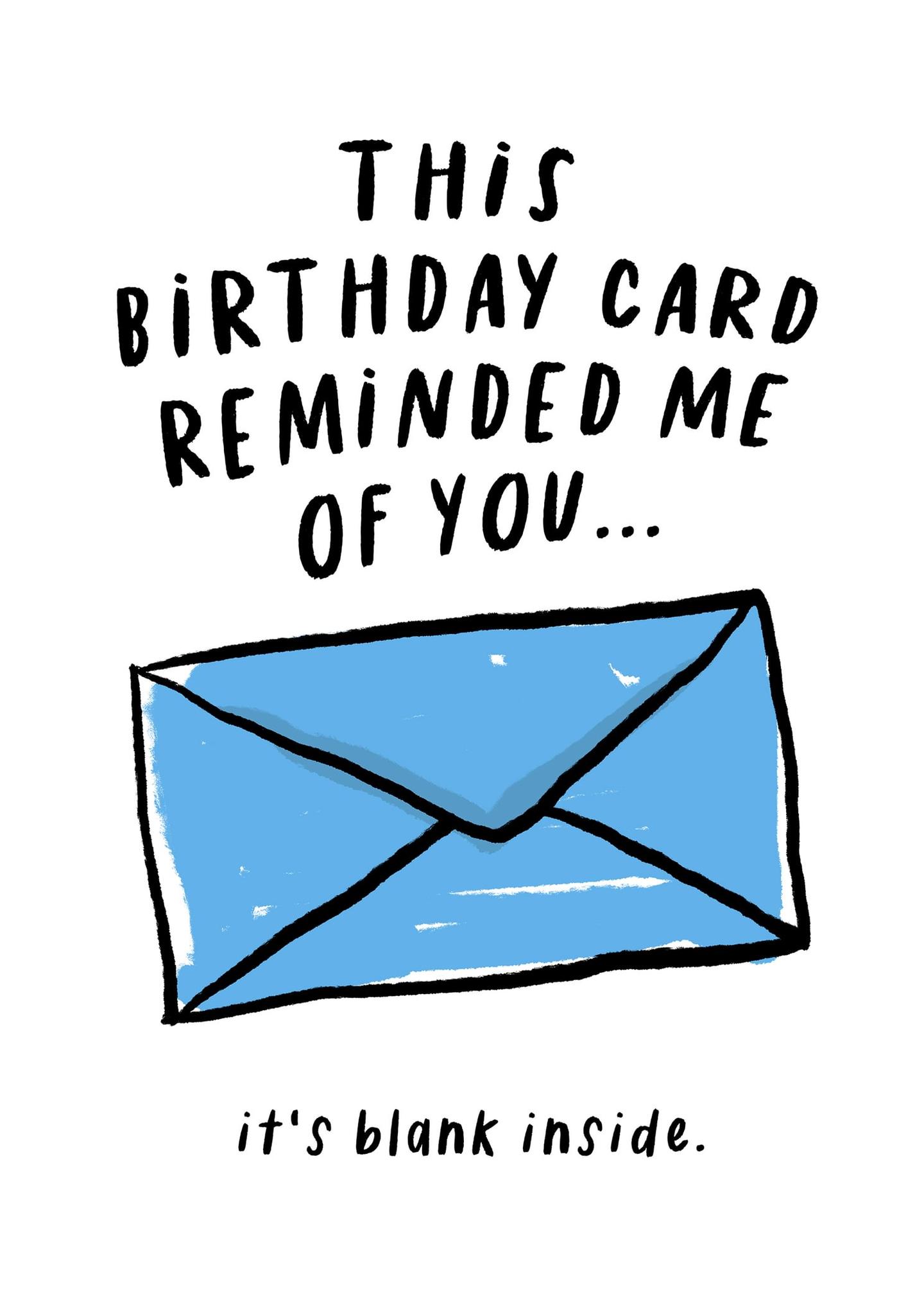 This Birthday Card Reminded Me of You