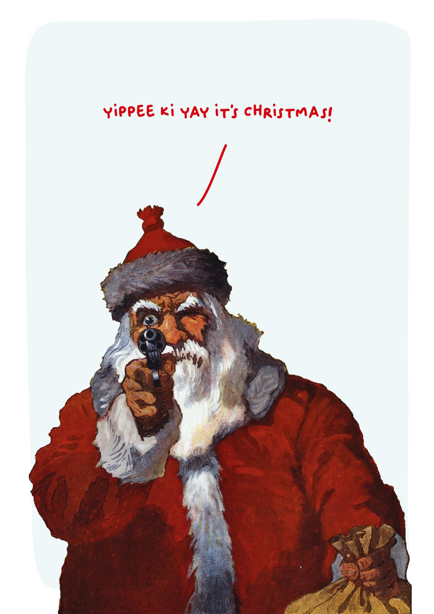 Yippee Ki Yay It’s Christmas