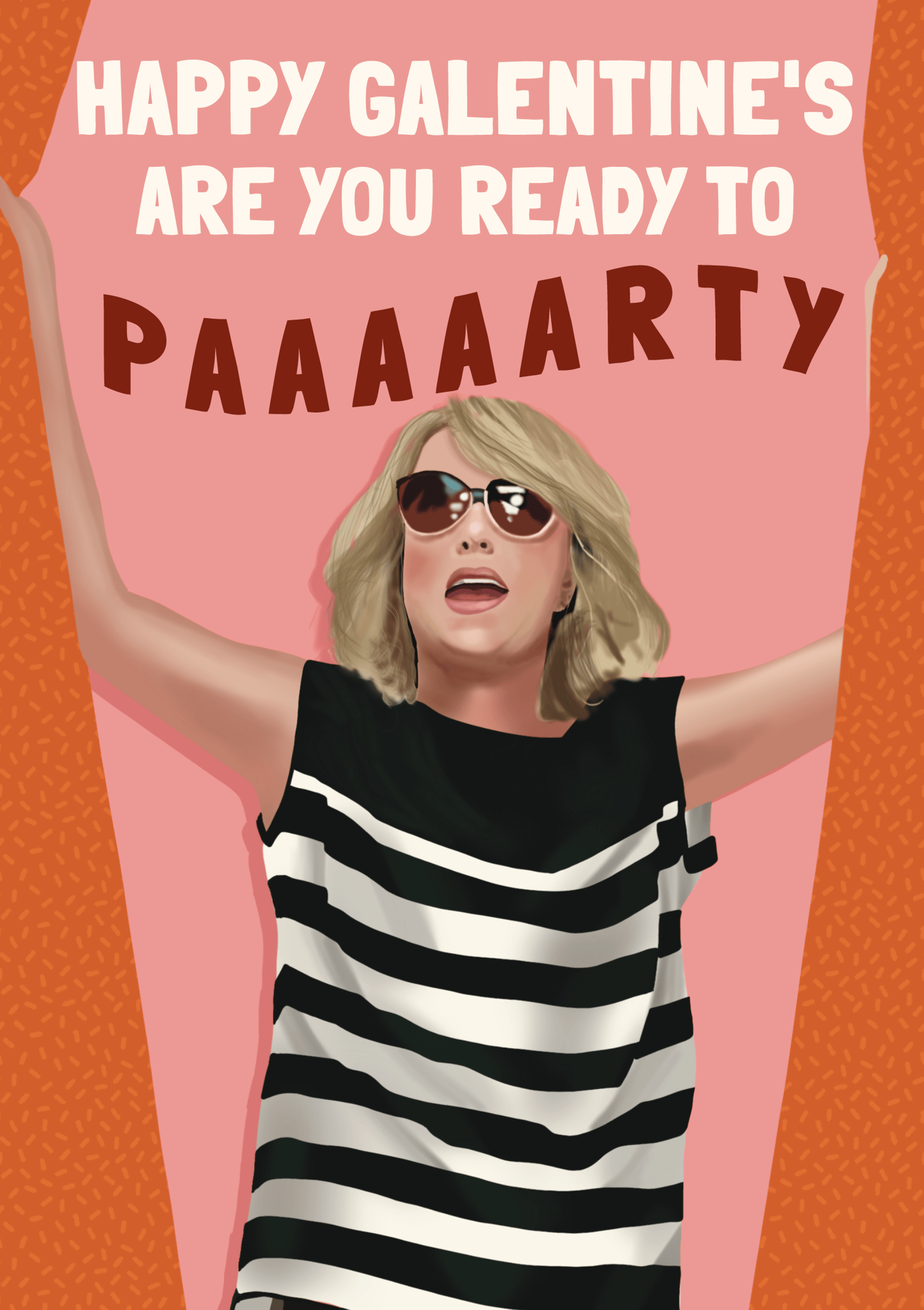 Happy Galentine's Are You Ready to Party