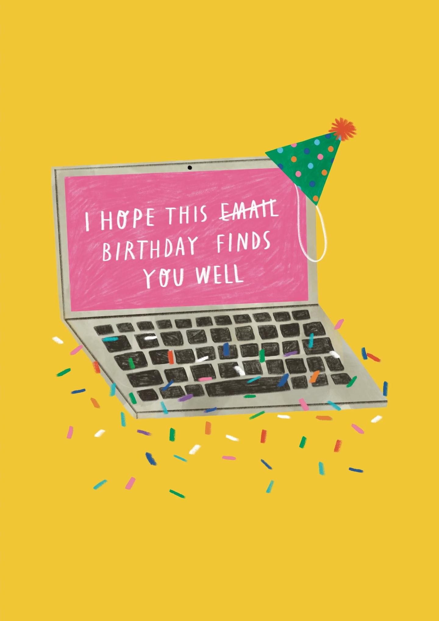 I Hope This Birthday Finds You Well