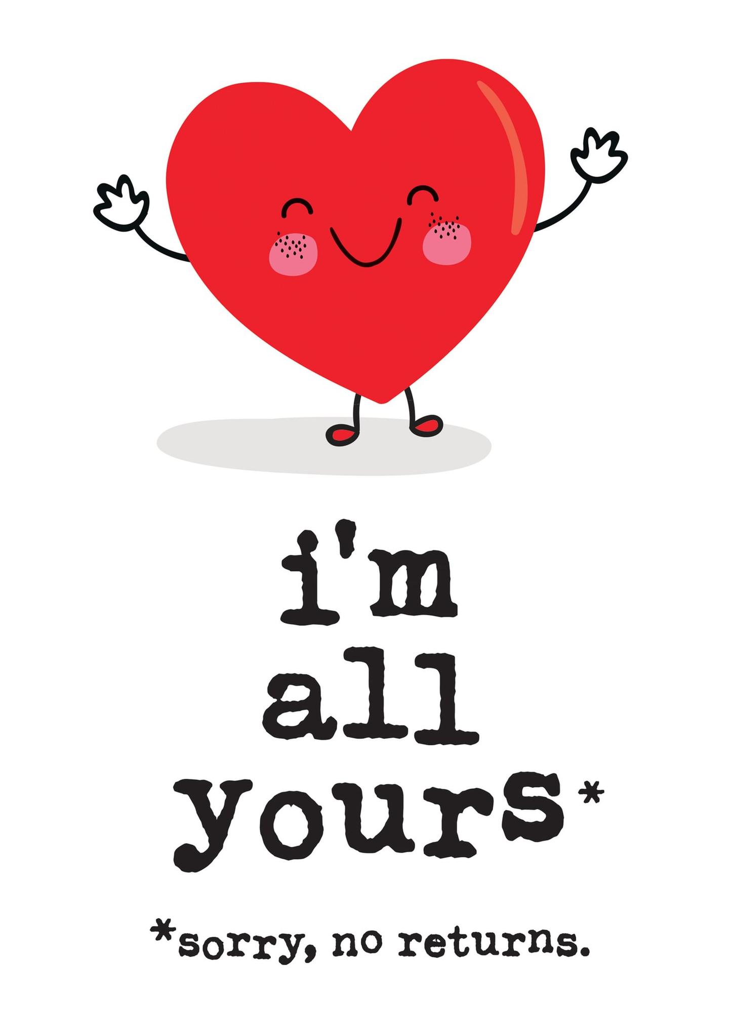 I'm All Yours. Sorry, No Returns.