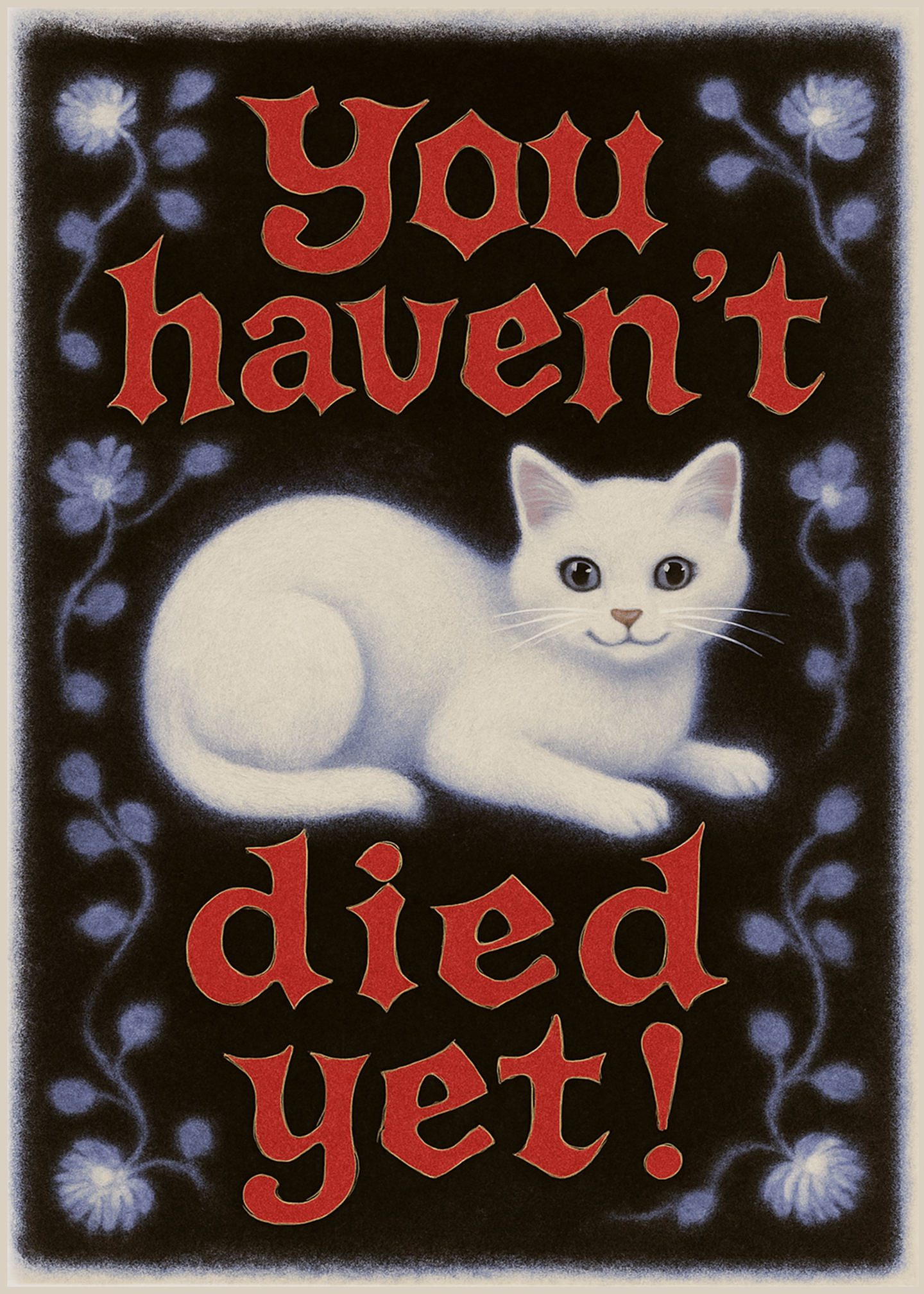 You Haven’t Died Yet Cat Card