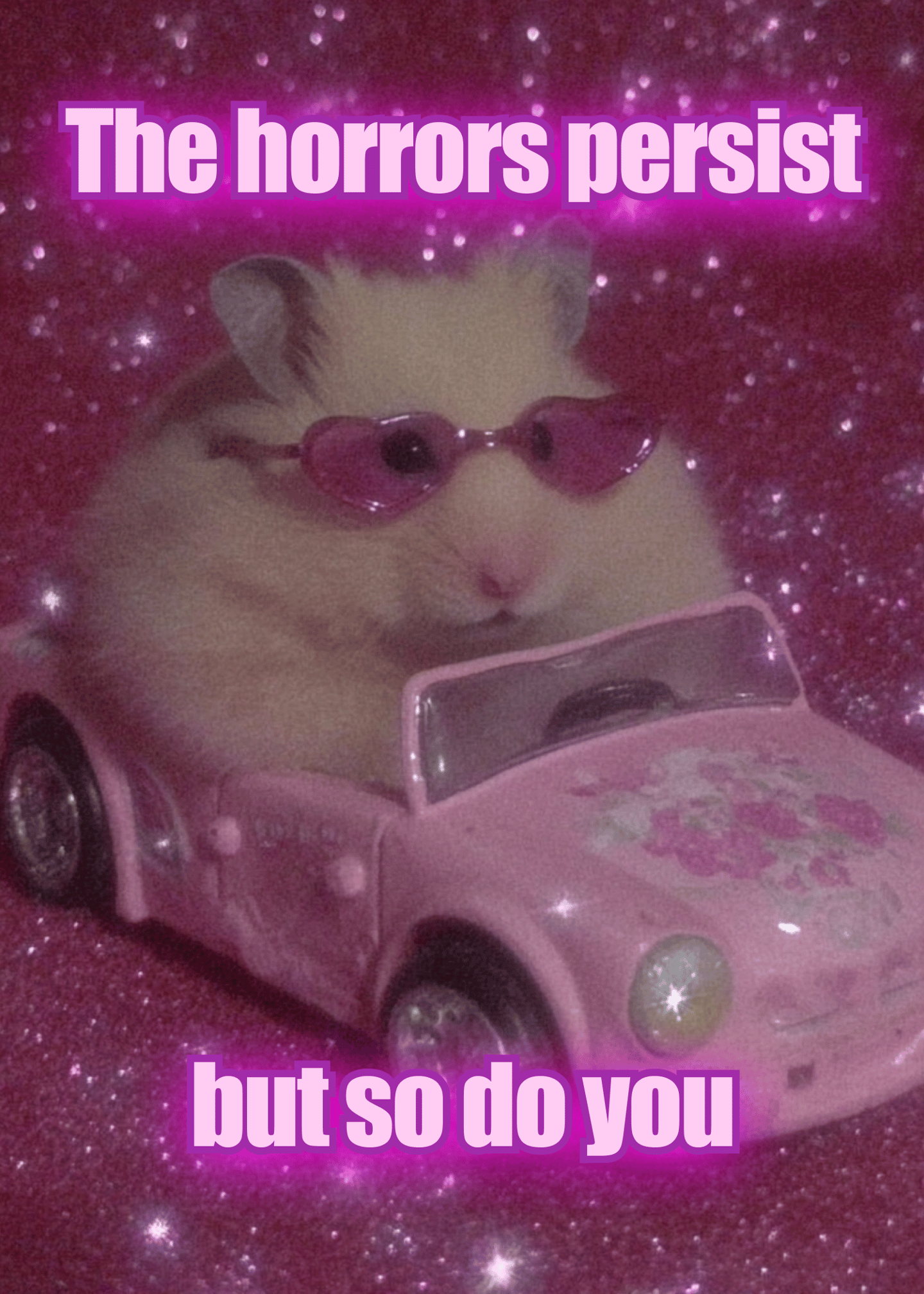 The horrors persist but so do you
