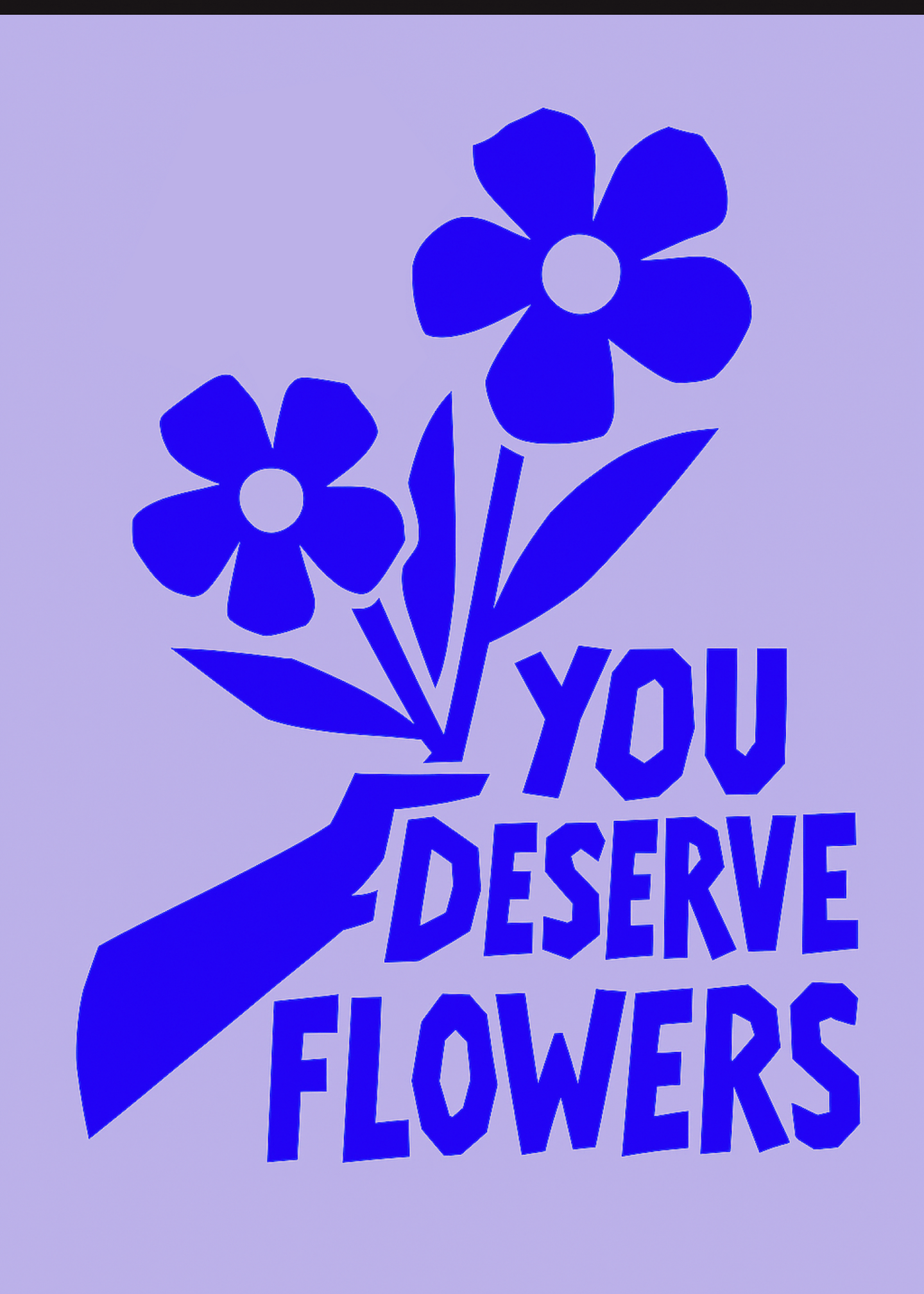 You Deserve Flowers Card