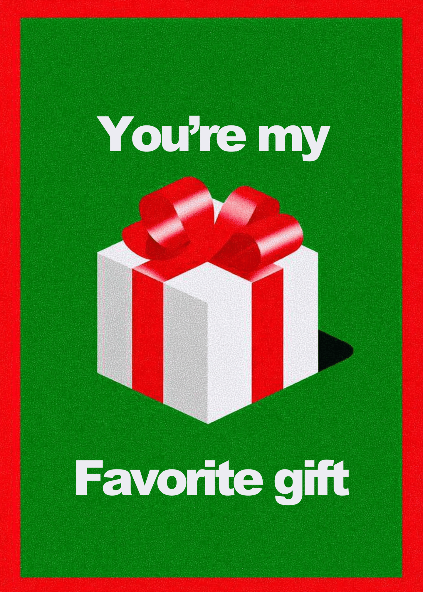 You're My Favorite Gift Card