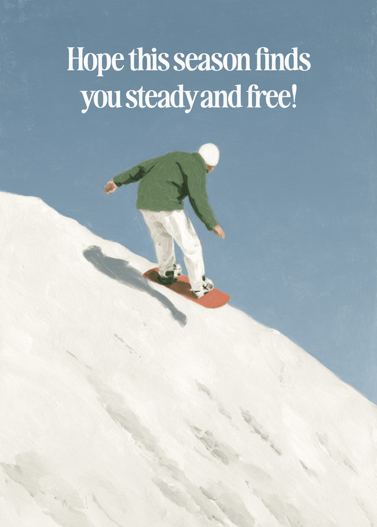 Steady and Free Seasonal Wishes
