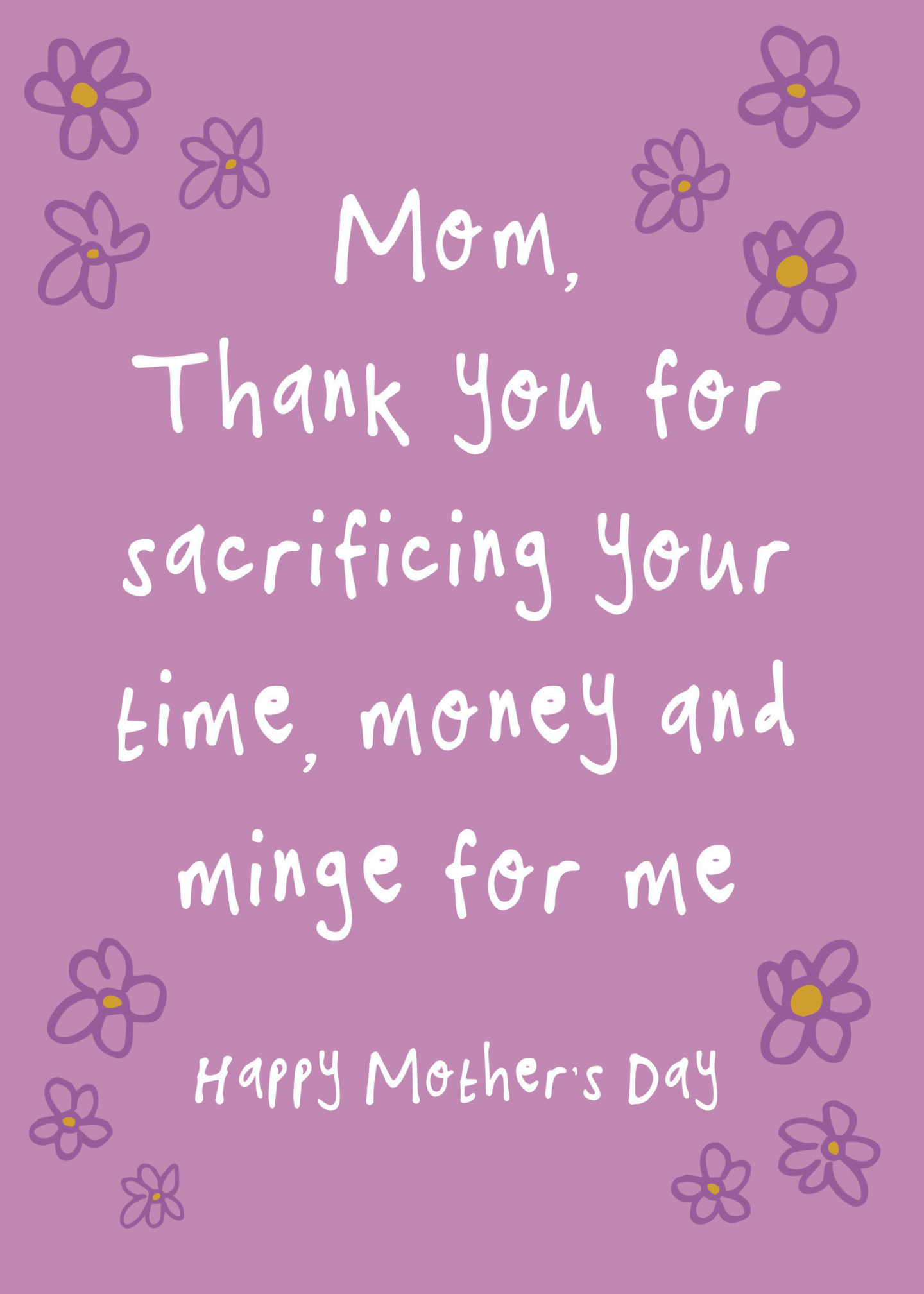 thank you for sacrificing your time and money for me