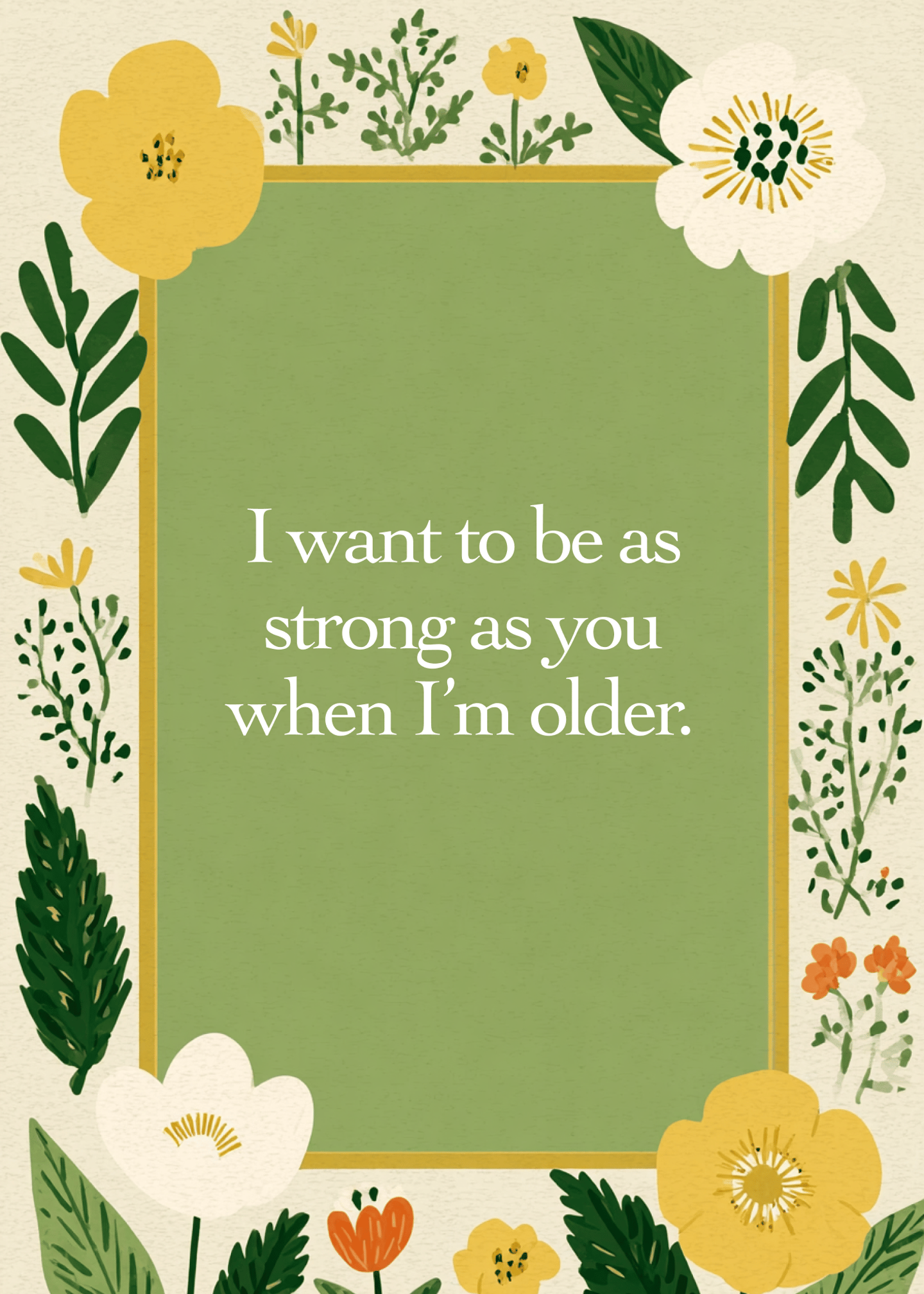 i want to be as strong as you when i'm older