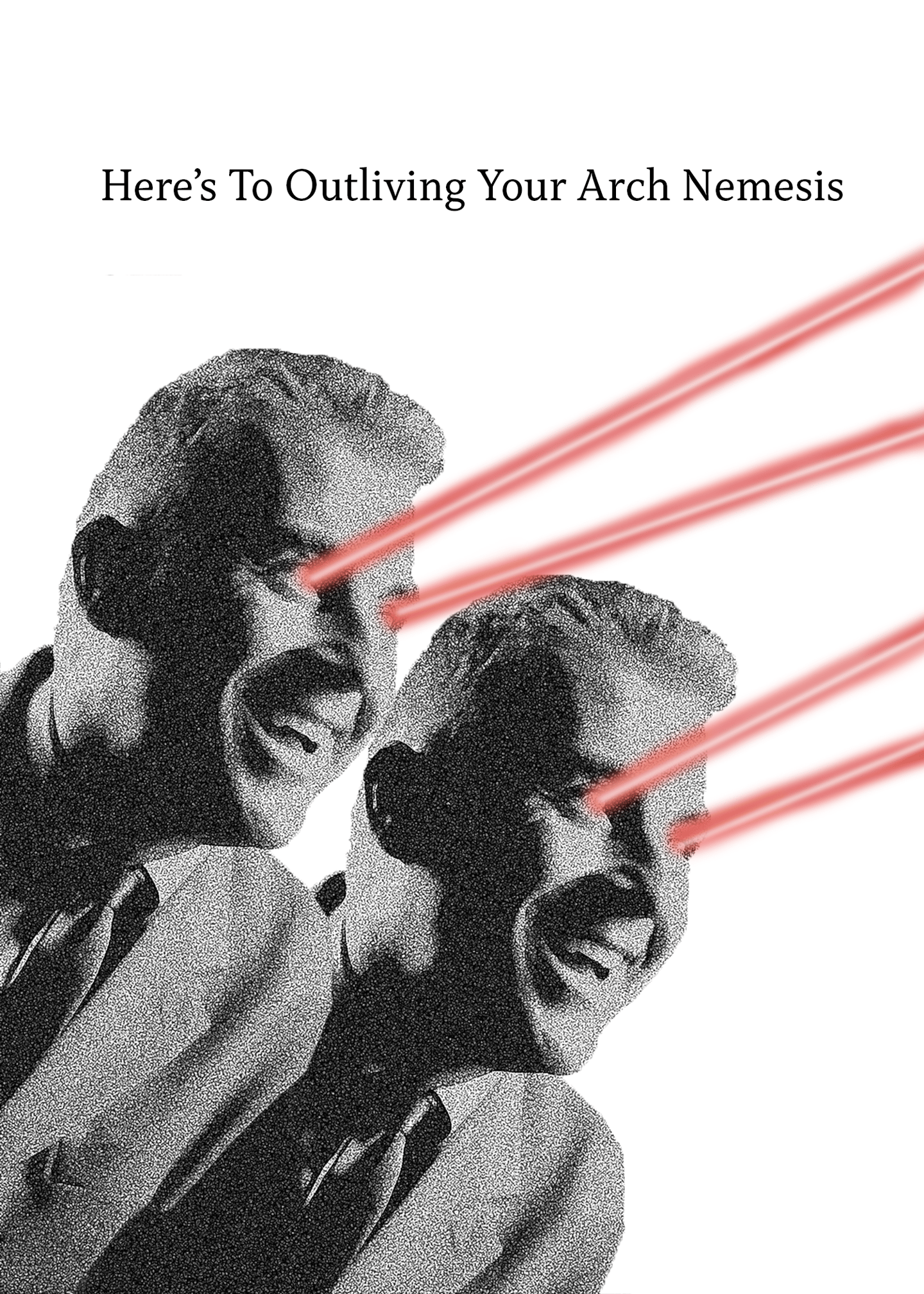 Outliving Your Nemesis