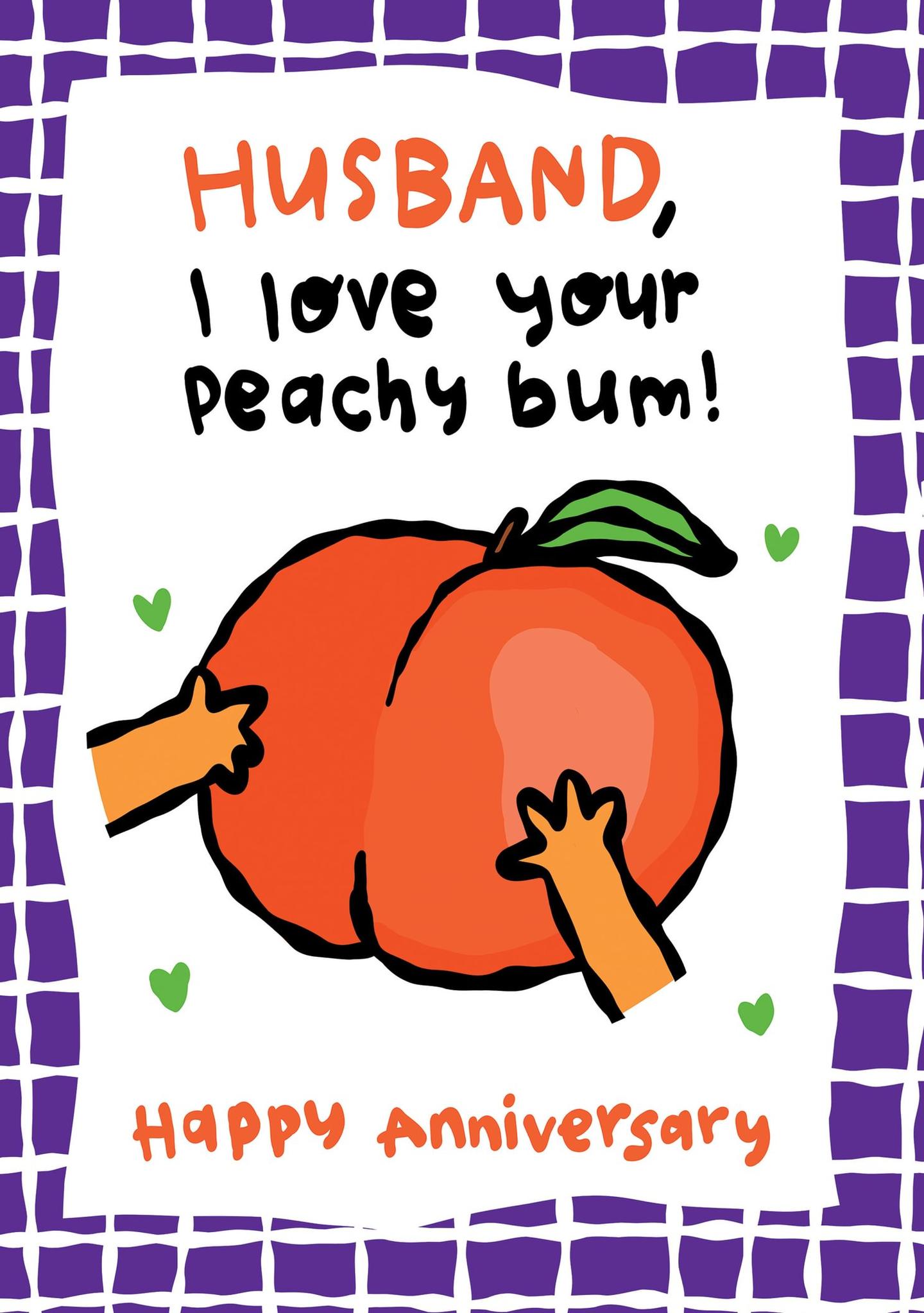 Husband, Love Your Peachy Bum! Happy Anniversary