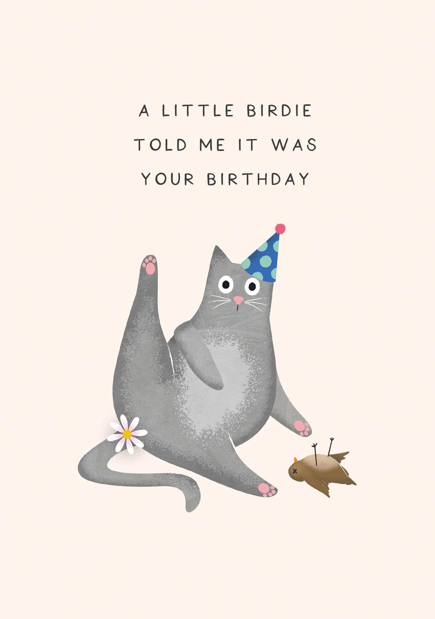 A Little Birdie Told Me It Was Your Birthday