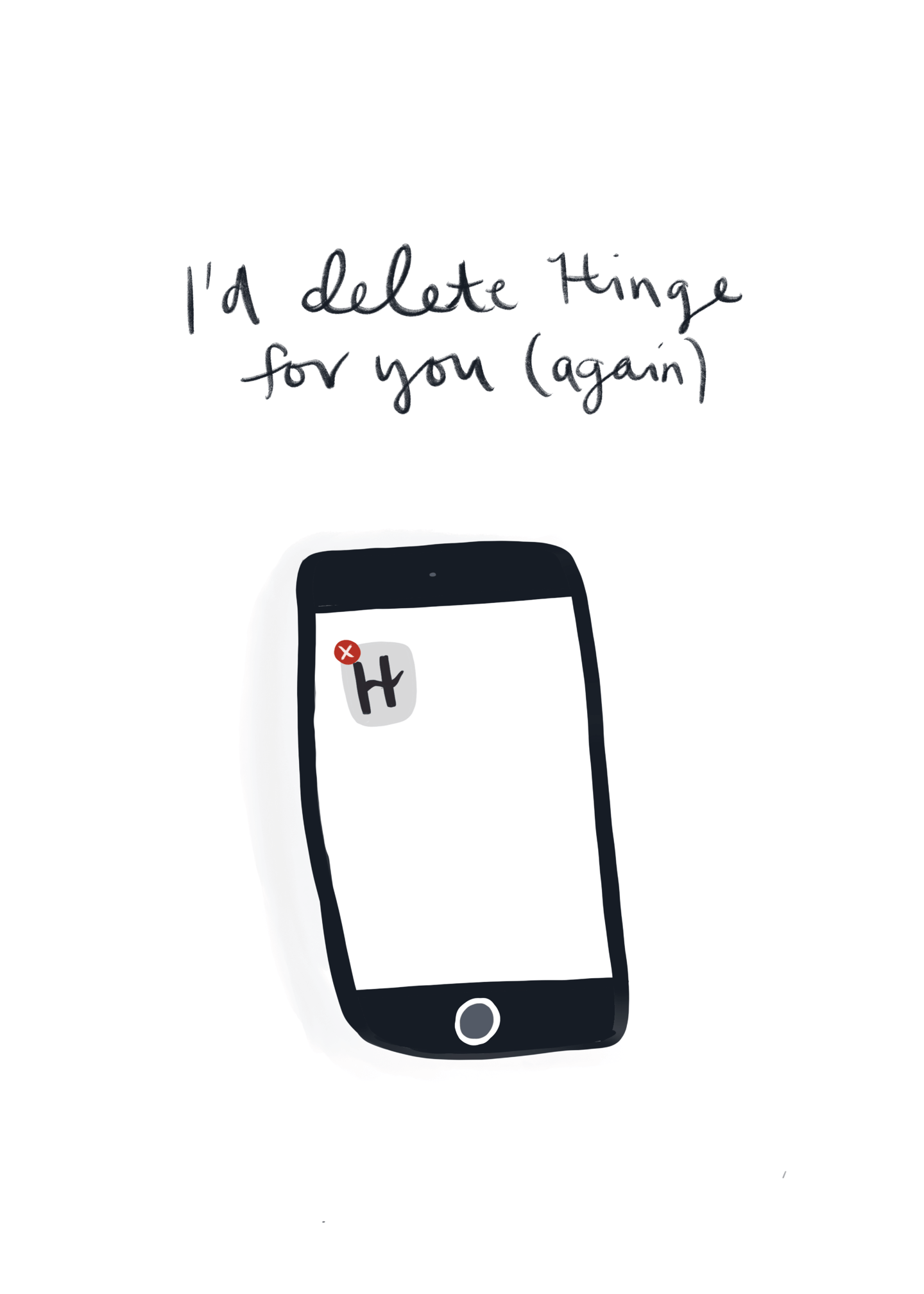 I'd Delete Hinge For You Again Card